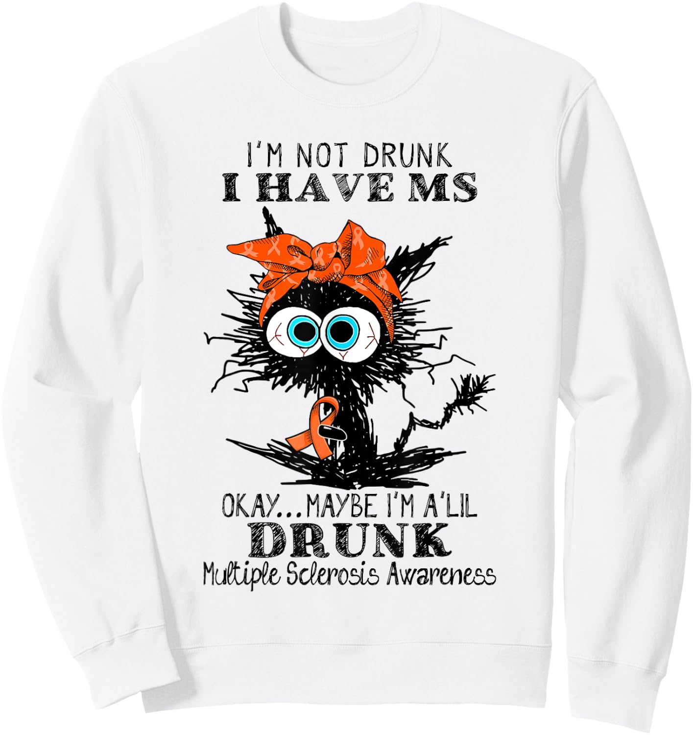 Funny Black Cat I Have MS Okay Maybe I'm A'Lil Drunk Women Sweatshirt - Sweatshirt | White