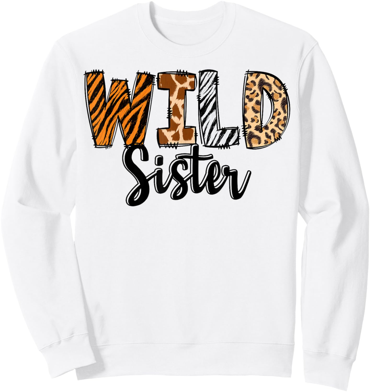 Wild Sister Zoo Born Two Be Wild B-day Safari Jungle Animal Sweatshirt - Sweatshirt | White