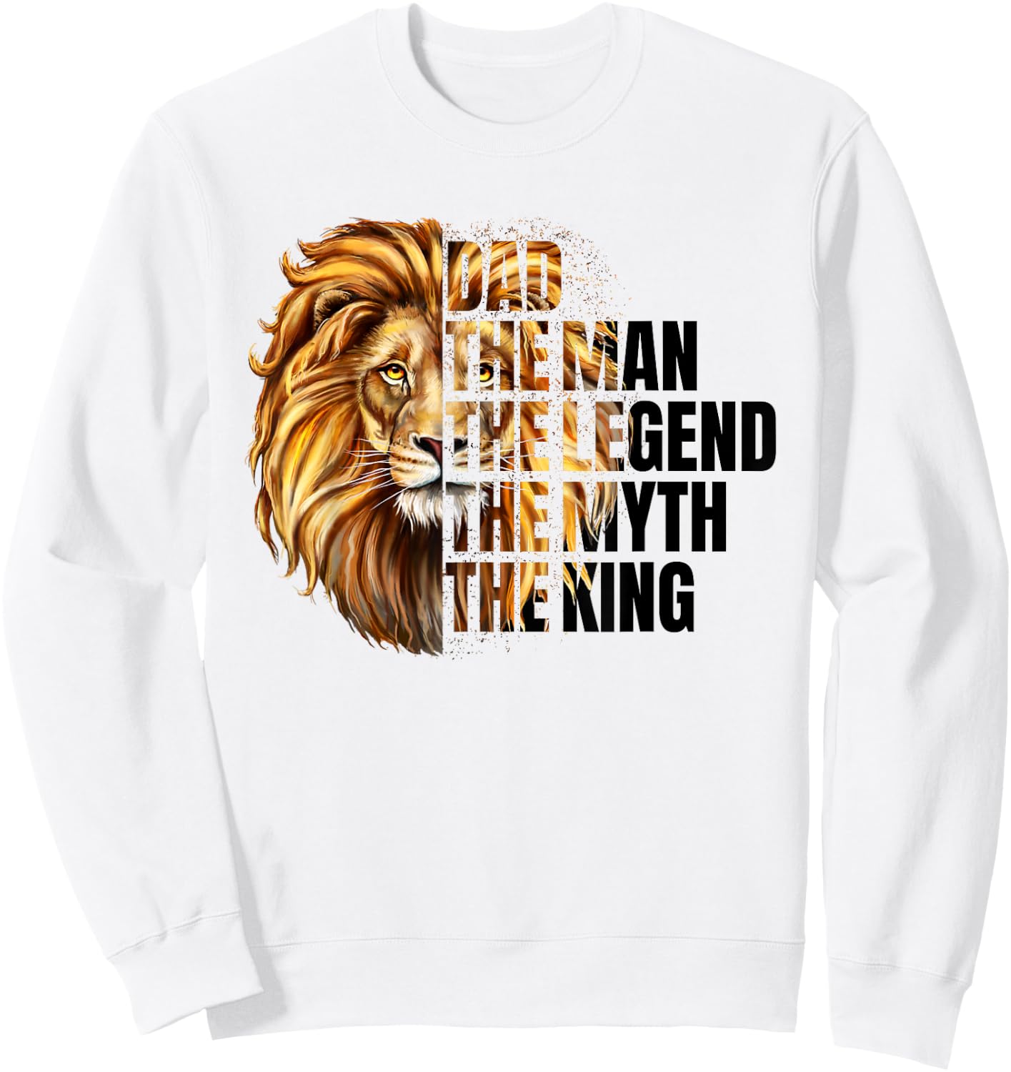 Funny Lion Dad Man Myth-Legend King Dad Grandpa Fathers Day Sweatshirt - Sweatshirt | White
