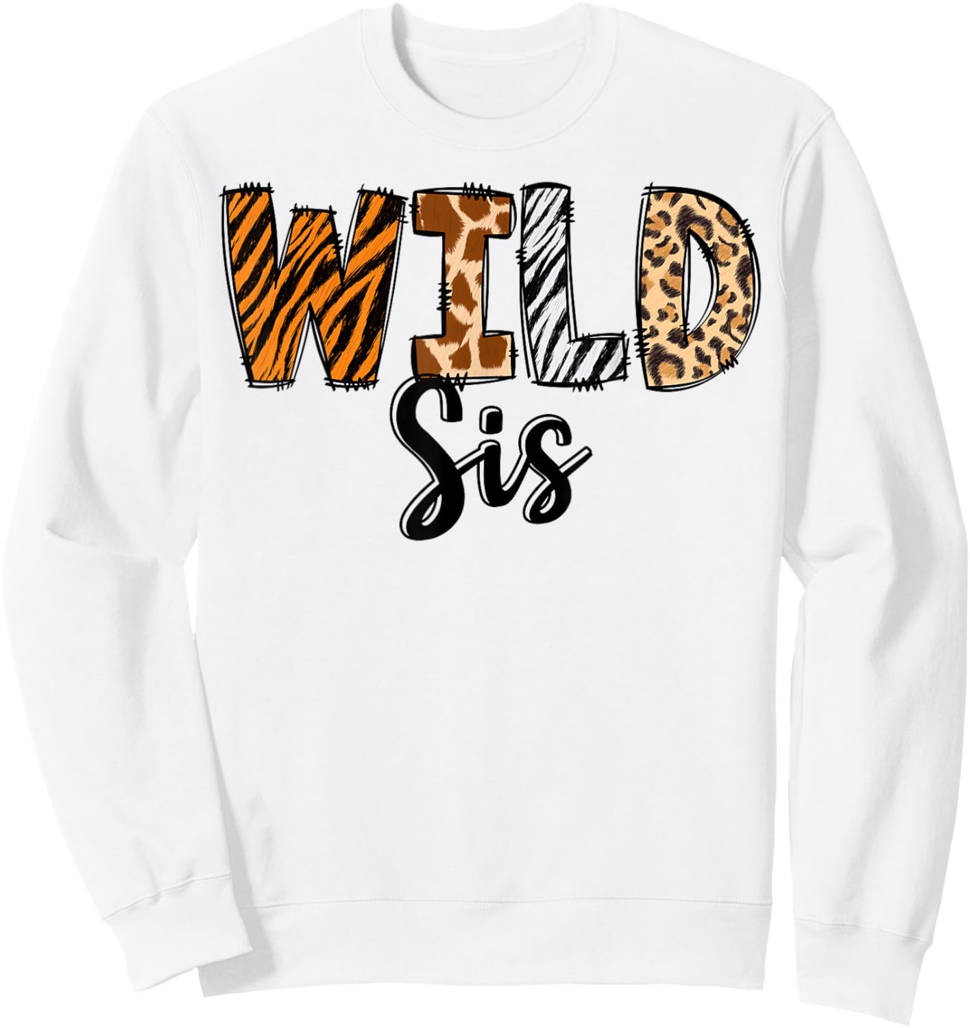 Wild Sis Zoo Born Two Be Wild B-day Safari Jungle Animal Sweatshirt - Sweatshirt | White