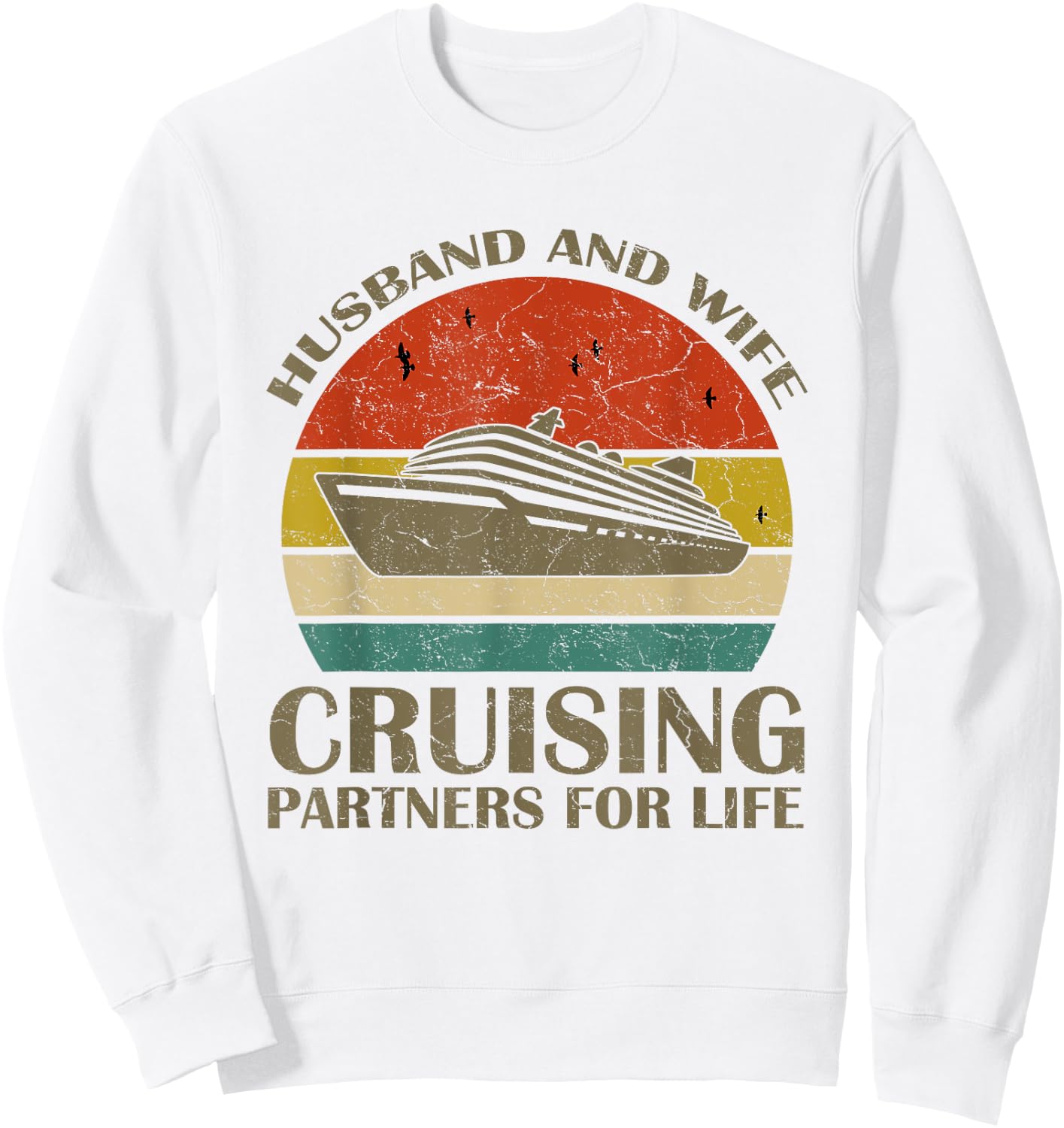 Husband And Wife Cruising Partners For Life Gift Travelers Sweatshirt - Sweatshirt | White