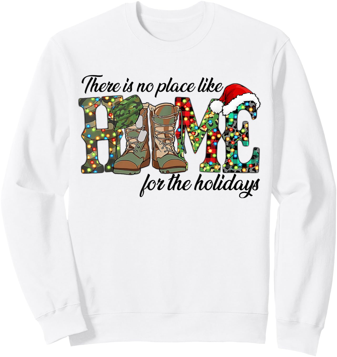 There Is No Place Like Home For The Holidays Veterans Xmas Sweatshirt - Sweatshirt | White