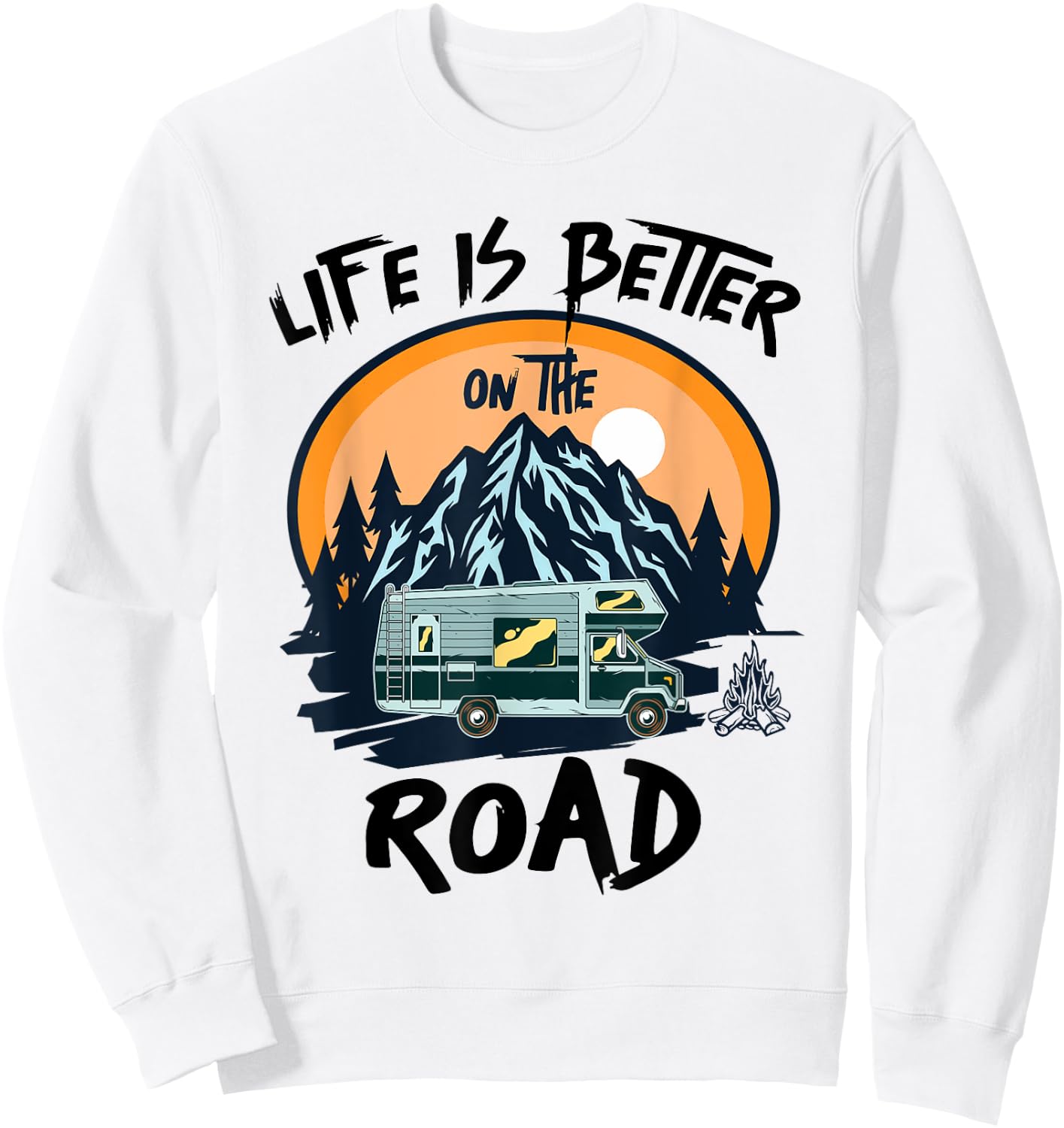 Life is Better on the Road Men, Women, Boys and Girls Travel Sweatshirt - Sweatshirt | White