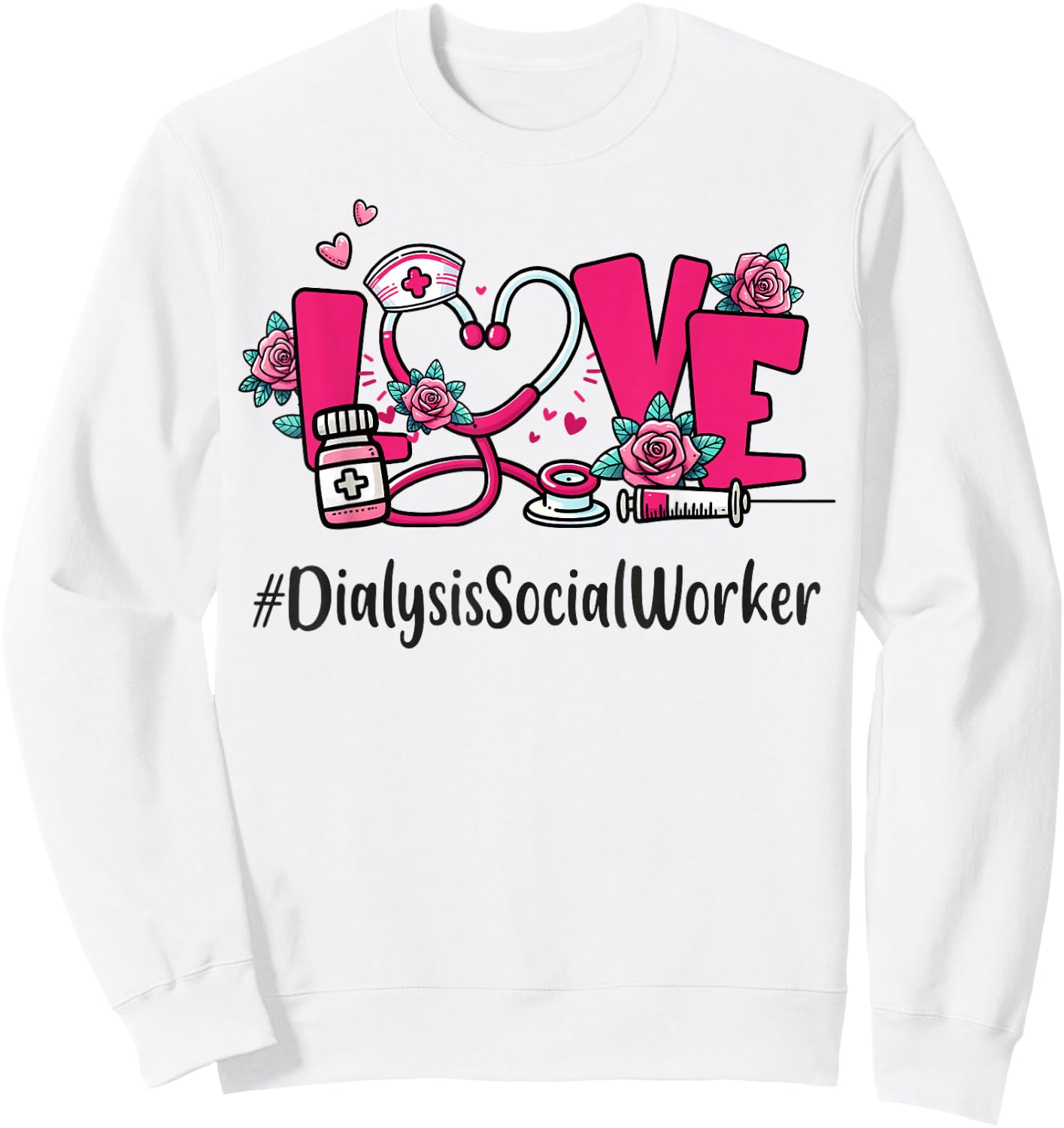 Dialysis Social Worker Love Valentines Day Cute Appreciation Sweatshirt - Sweatshirt | White