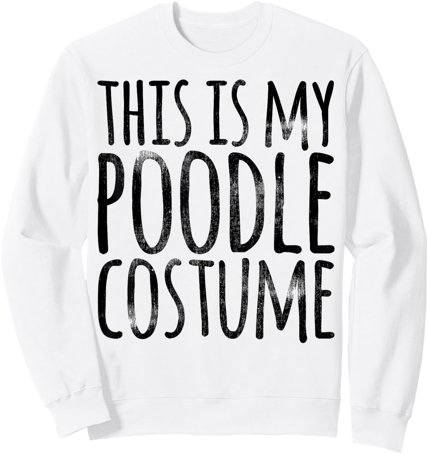 THIS IS MY POODLE COSTUME Dog Funny Easy Lazy Halloween Sweatshirt - Sweatshirt | White