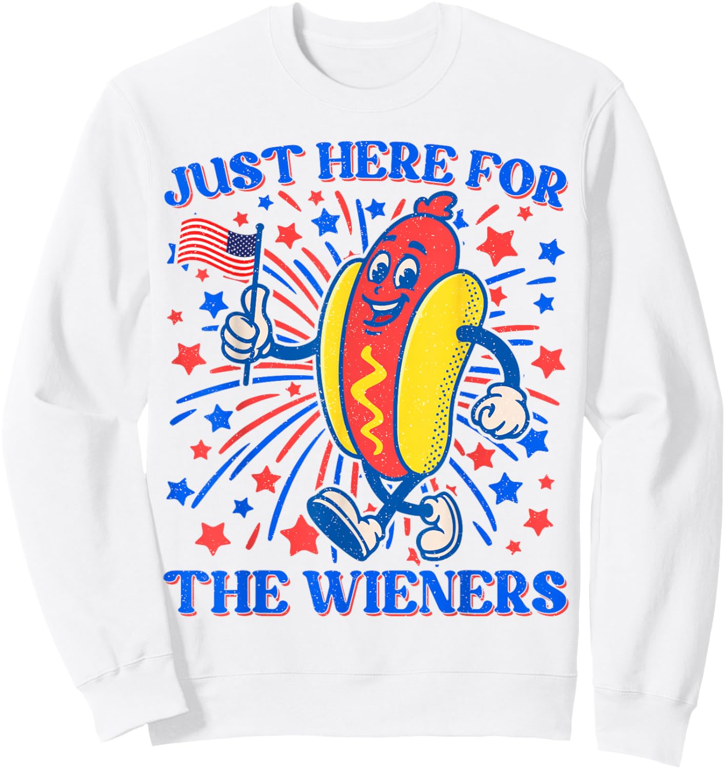 Hot Dog I'm Just Here For The Wieners 4Th Of July Patriotic Men Women Girls Kids Sweatshirt - Sweatshirt | White