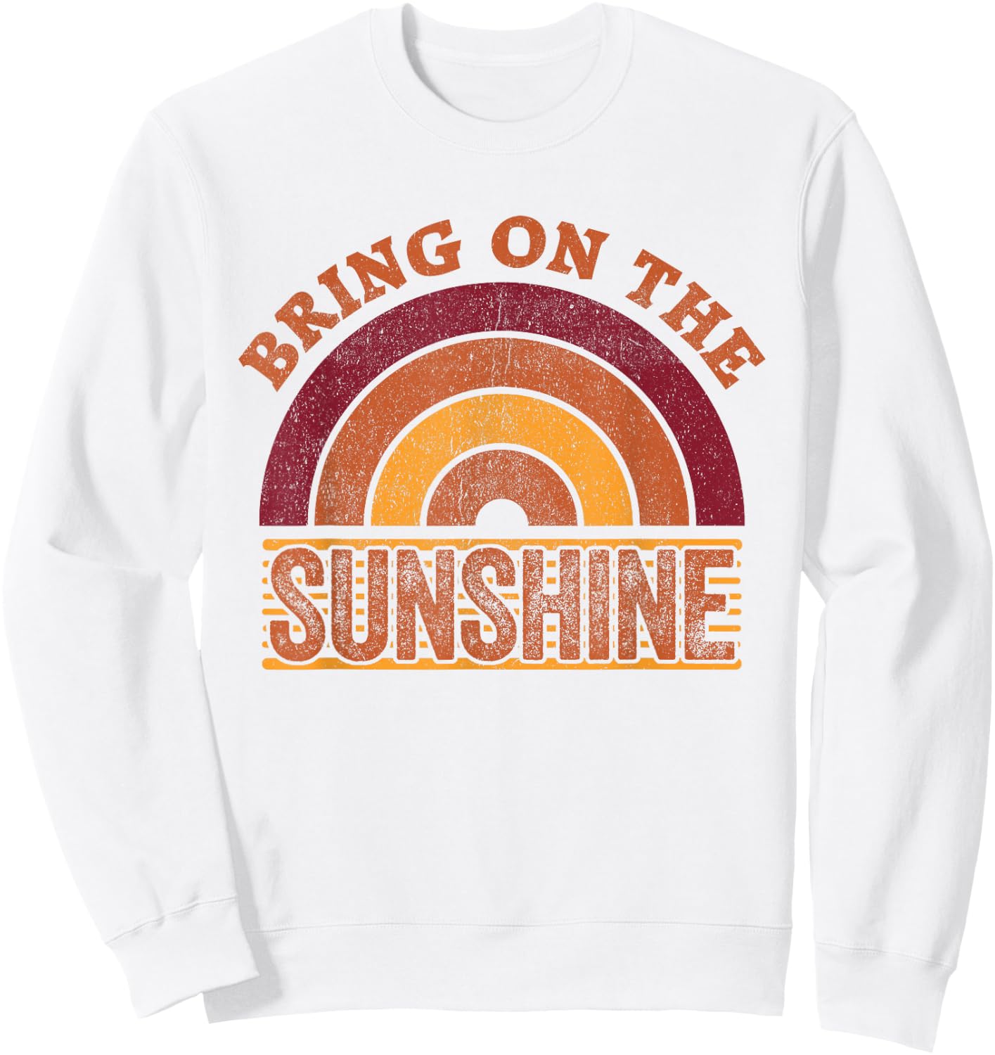 Bring On The Sunshine Shirt Vintage Rainbow Retro Sunshine Sweatshirt - Sweatshirt | White