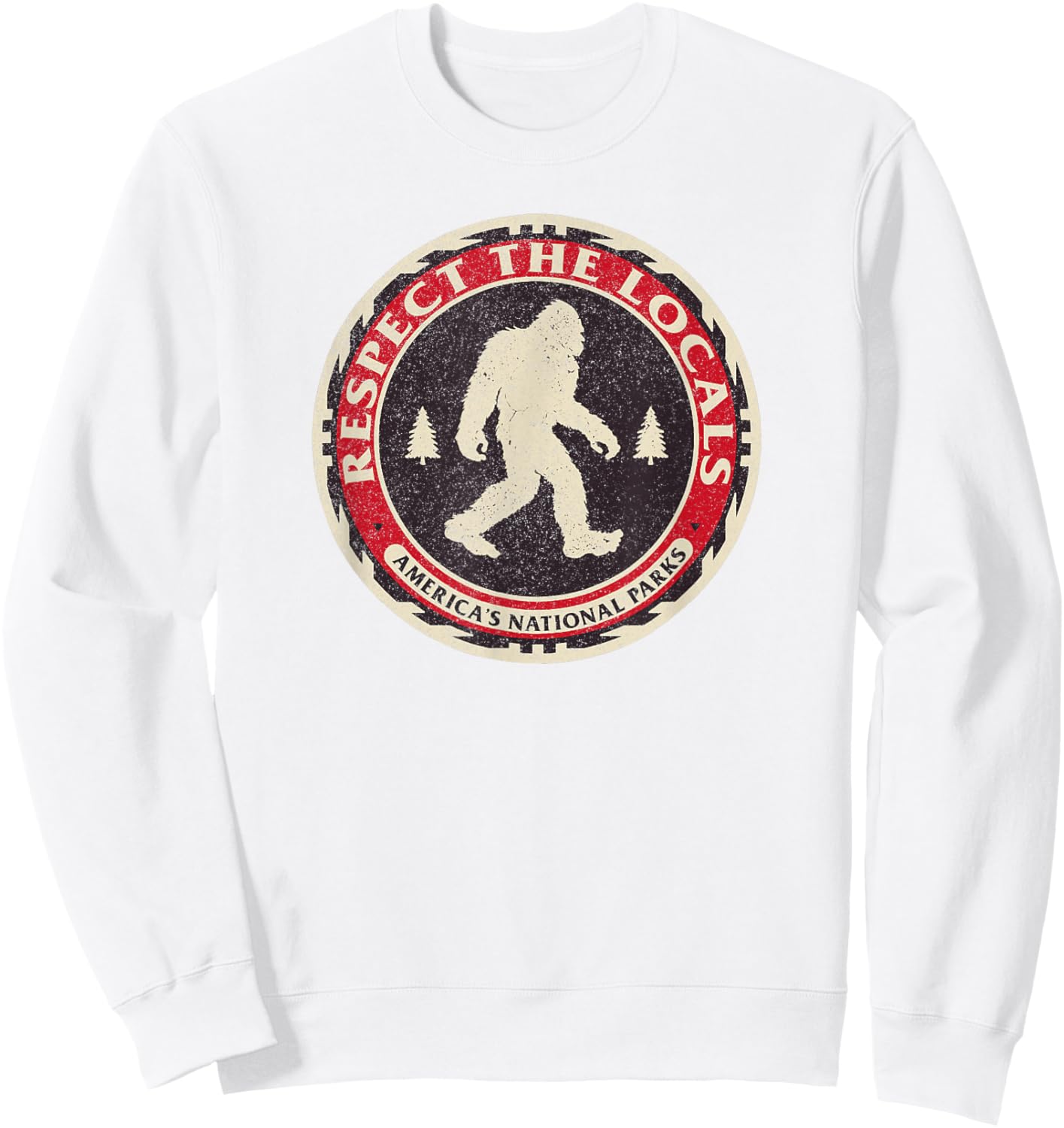Respect The Locals Bigfoot America National Parks Sasquatch Sweatshirt - Sweatshirt | White