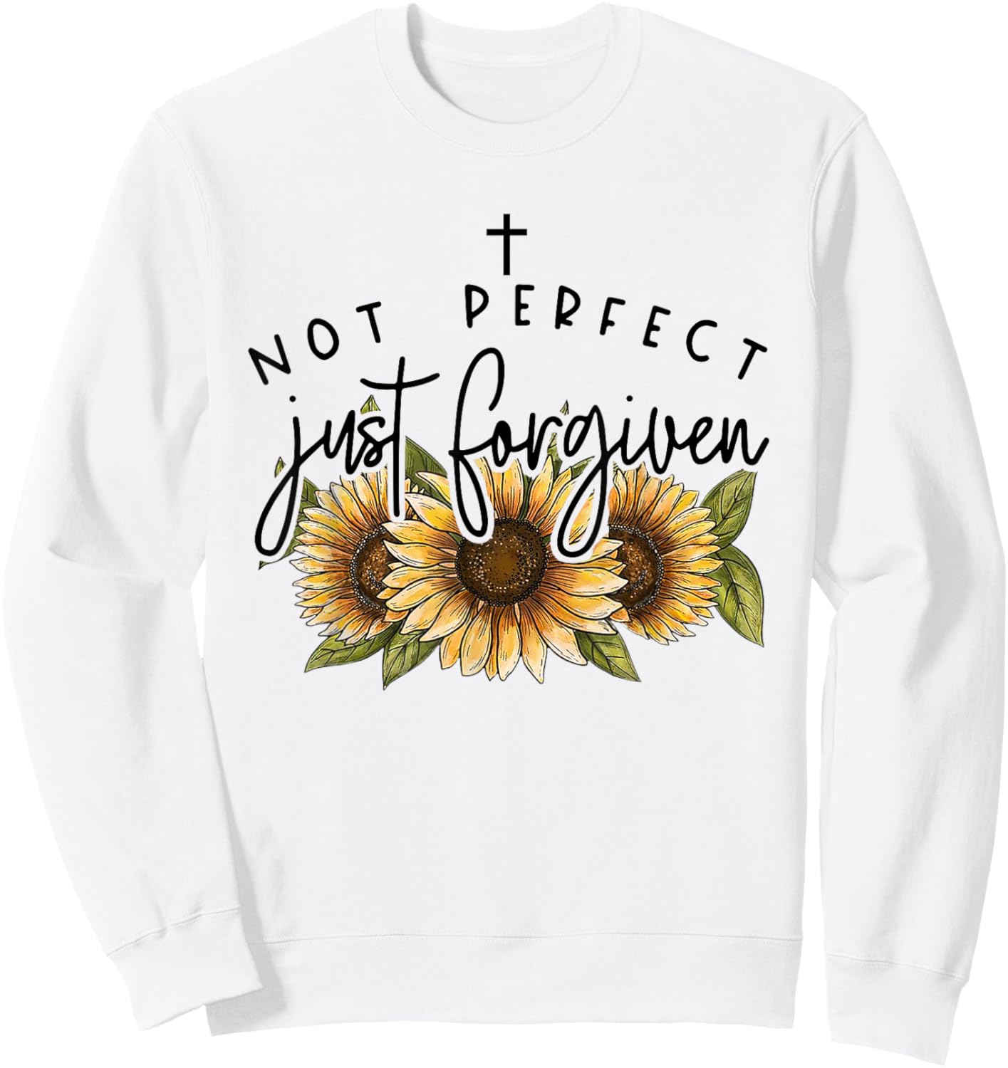 Not Perfect Just Forgiven Sunflower Sweatshirt - Sweatshirt | White