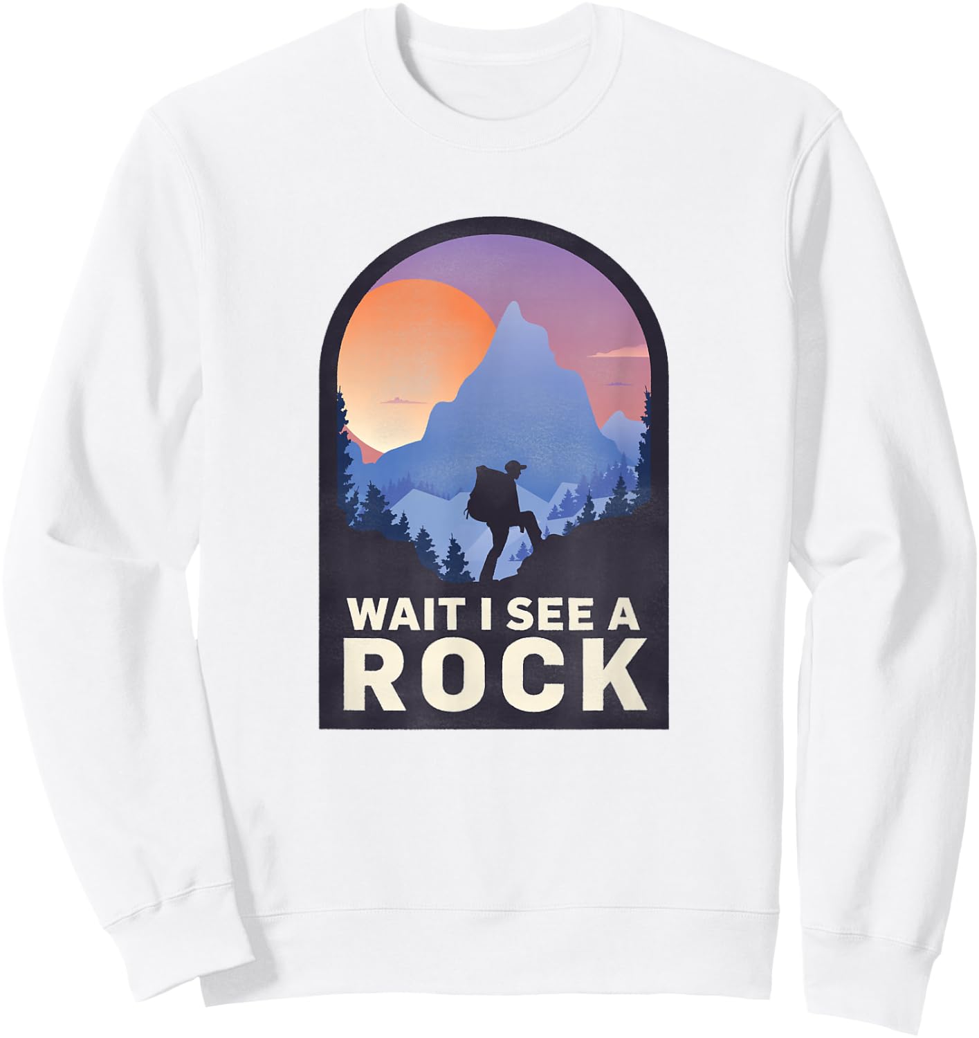 Wait I See A Rock - Geology Geologist Sweatshirt - Sweatshirt | White