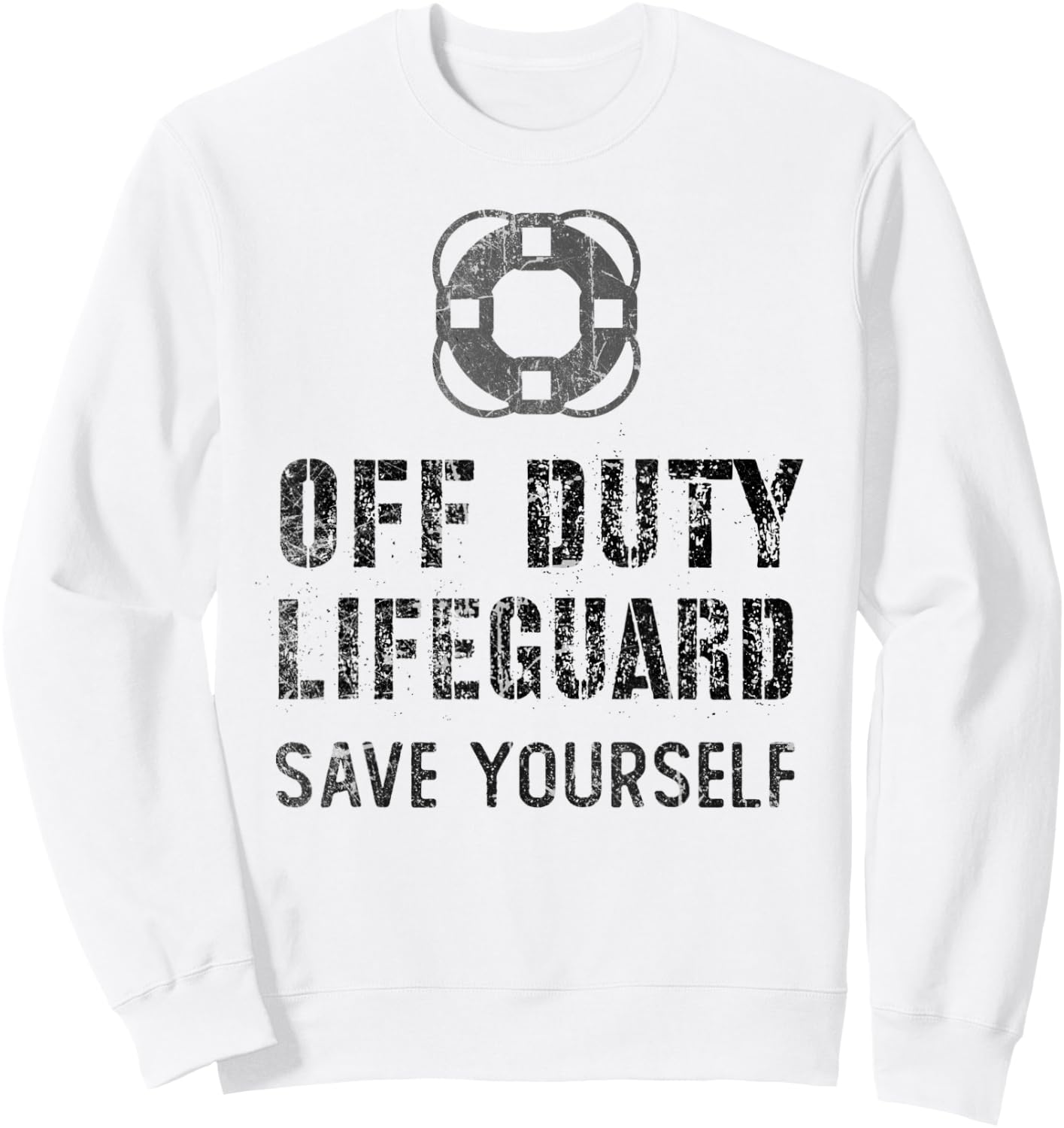 Save Yourself Lifeguard Waterpark Humor White Off Duty Sweatshirt - Sweatshirt | White