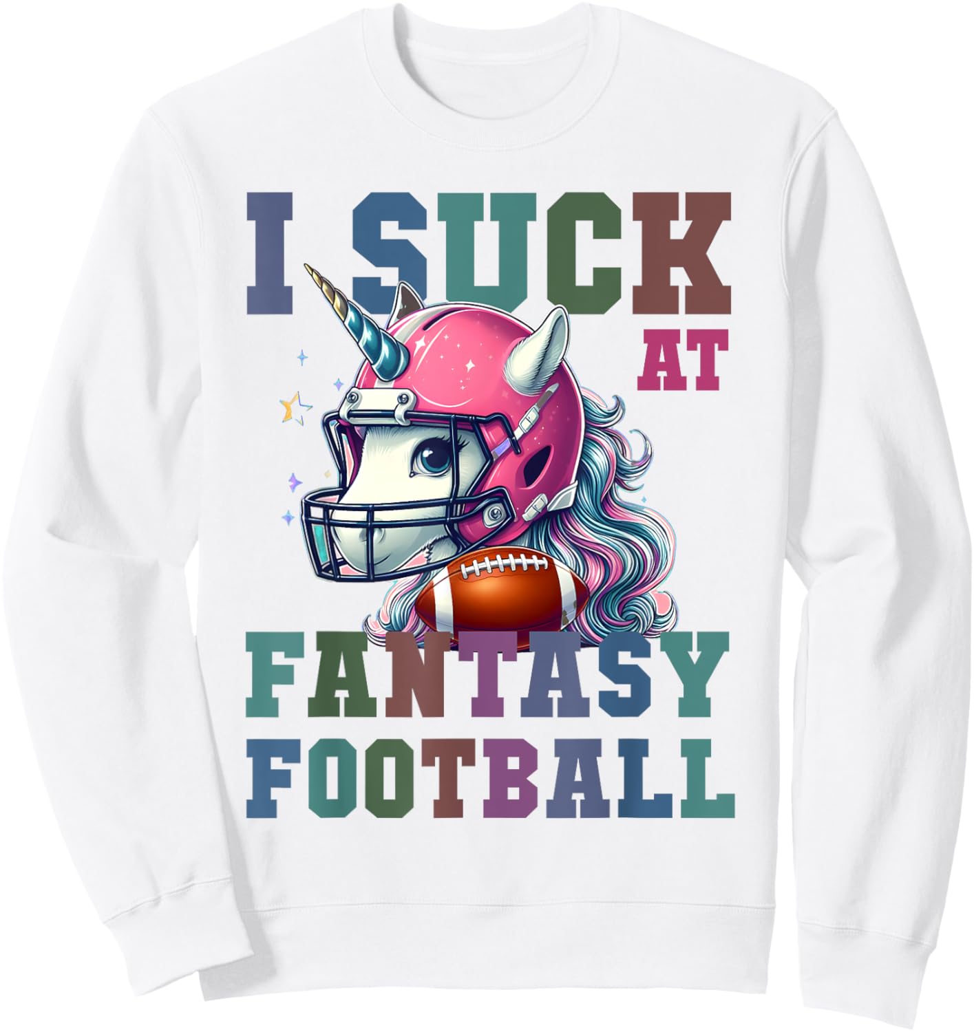Funny Loser I SUCK AT FANTASY FOOTBALL Pink Unicorn Champ Sweatshirt - Sweatshirt | White