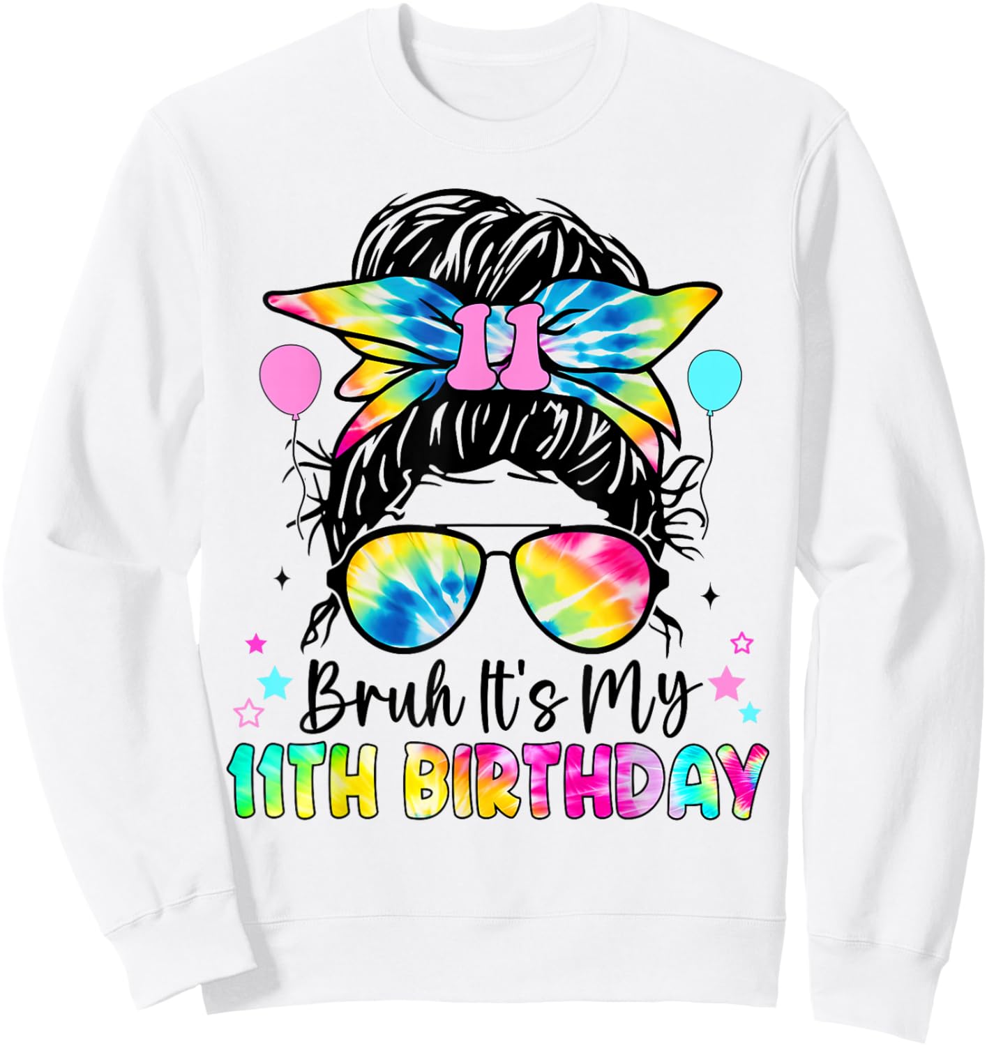 Bruh It's My 11th Birthday 11 Year Old Birthday For Girl Sweatshirt - Sweatshirt | White