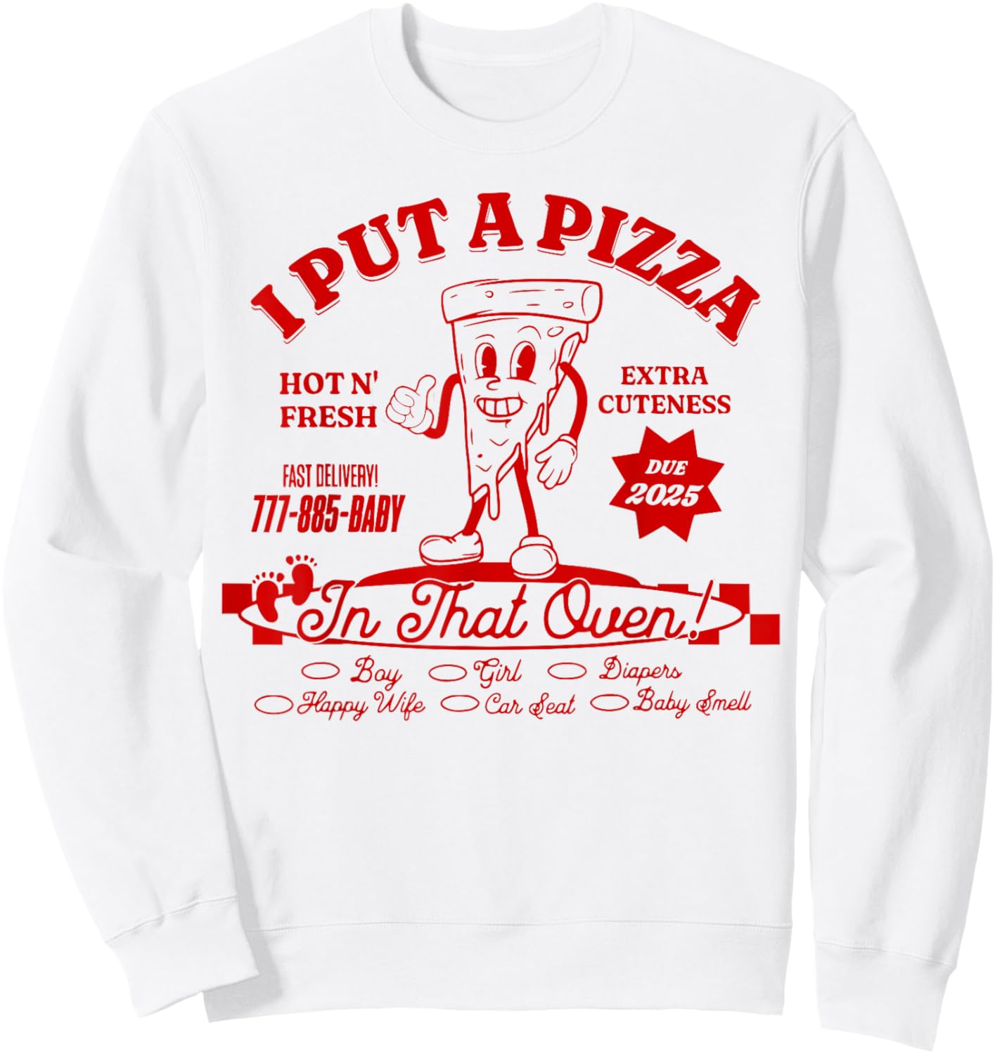 Funny Dad Pregnancy Announcement, I Put A Pizza In That Oven Sweatshirt - Sweatshirt | White