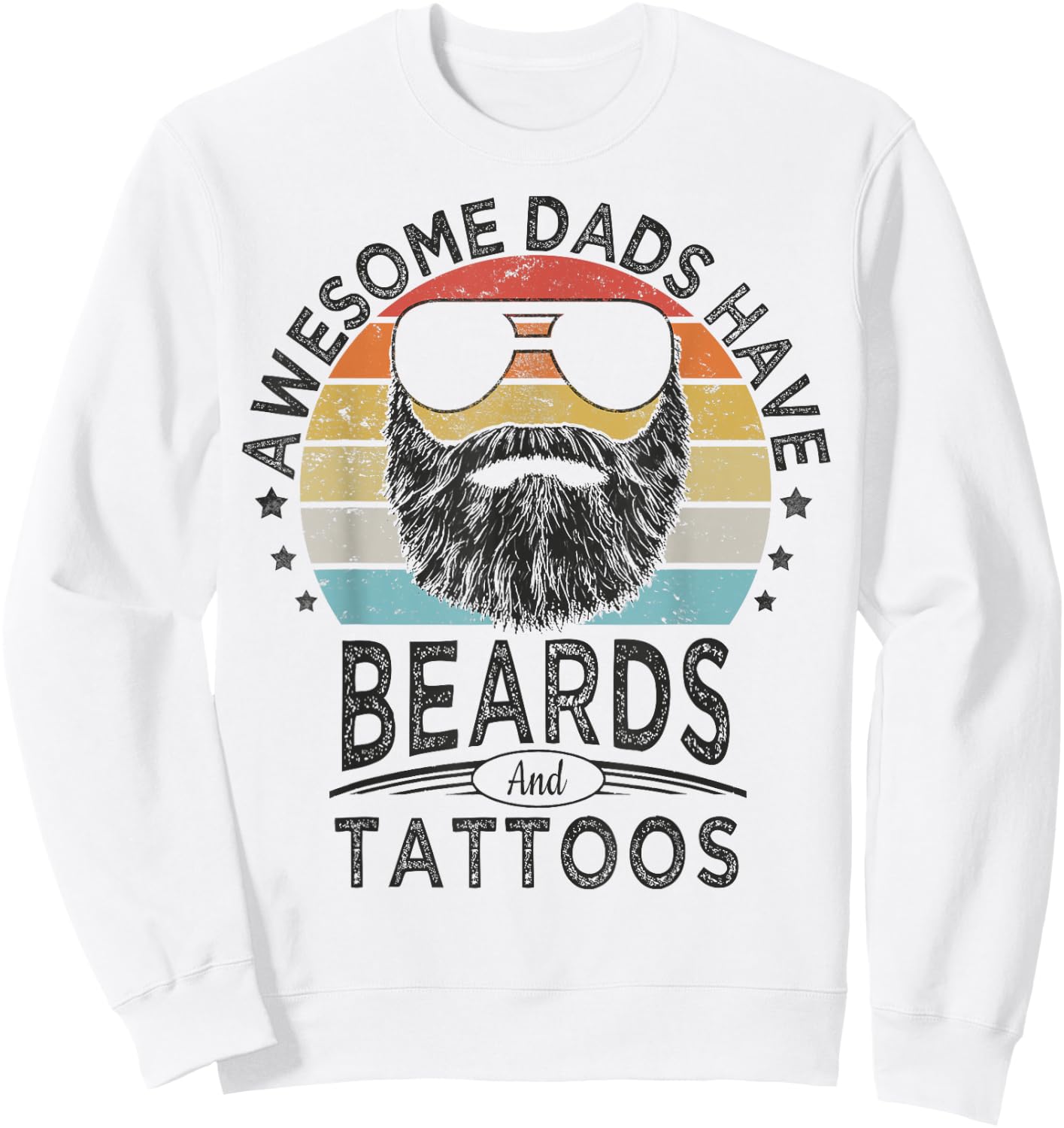 Awesome Dads Have Beards and Tattoos | Funny bearded dad Sweatshirt - Sweatshirt | White