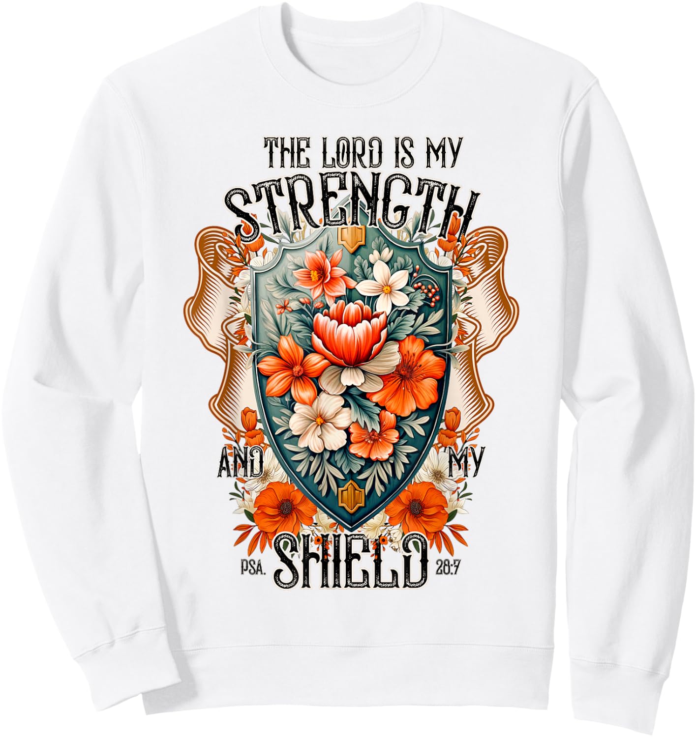 Bible Verse The Lord Is My Strength And My Shield Flower Sweatshirt - Sweatshirt | White