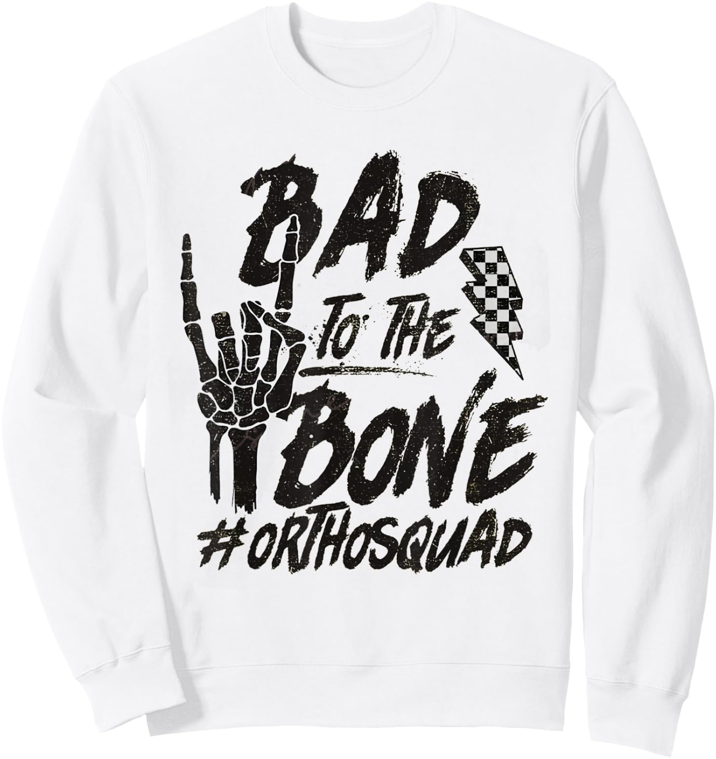 Bad To The Bone Ortho Squad Orthopedic Nurse Trauma Nurse Sweatshirt - Sweatshirt | White