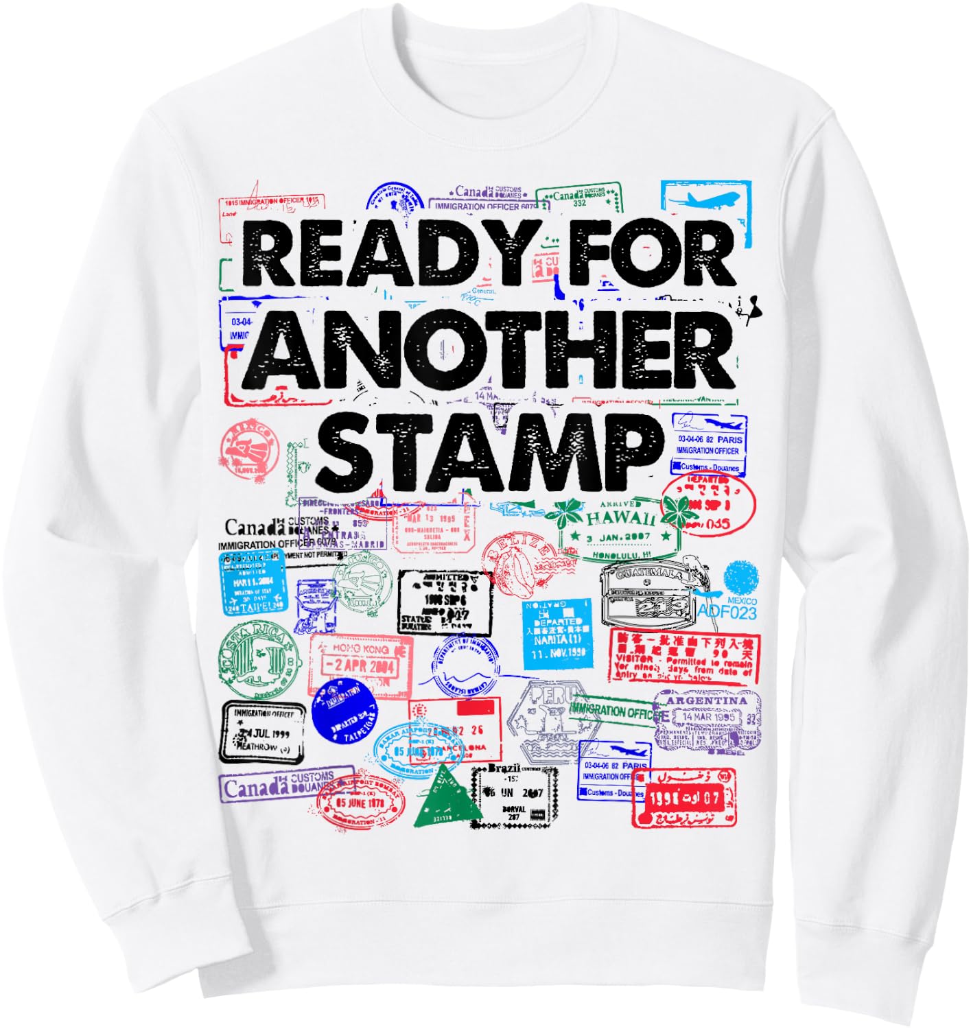 Ready For Another Passport Stamp Collector Travel Sweatshirt - Sweatshirt | White
