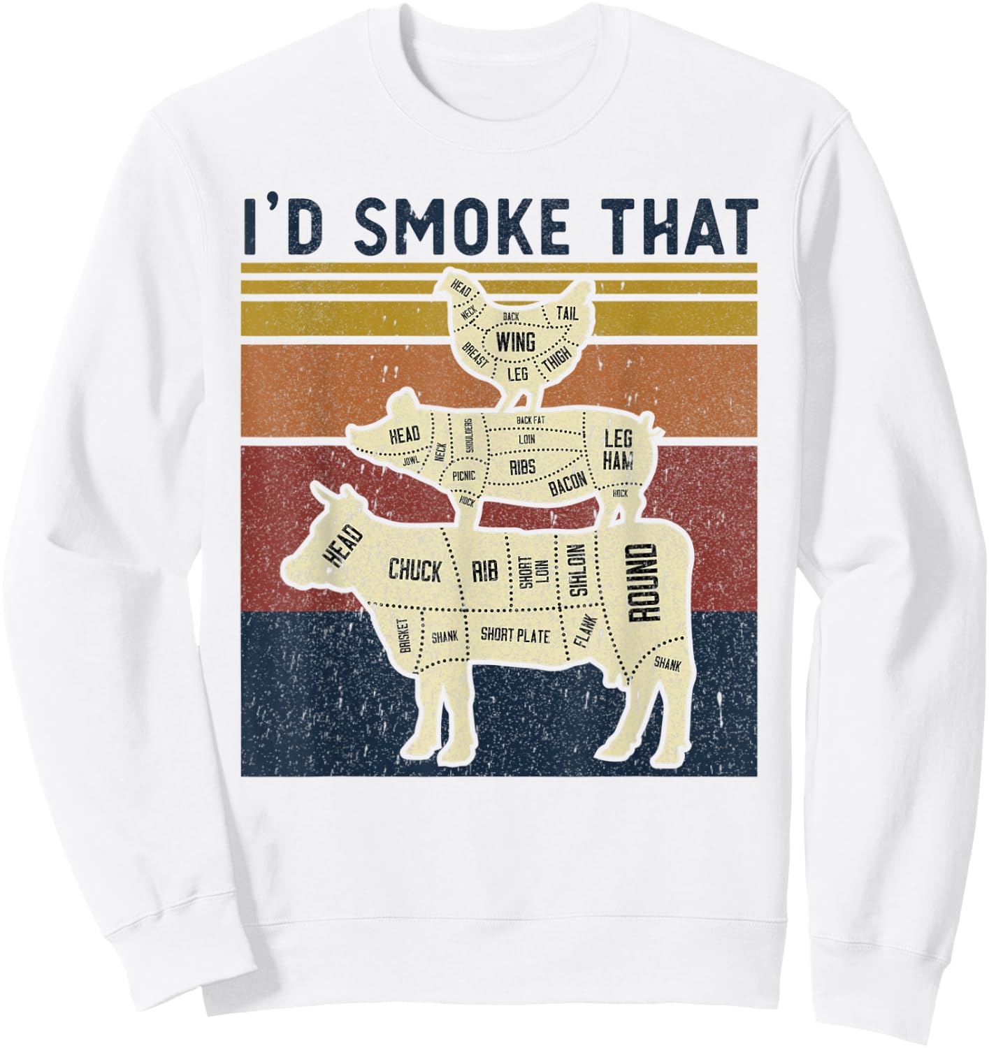 I'd Smoke That Beef Pork Chicken Butcher Cut Funny Grilling Sweatshirt - Sweatshirt | White