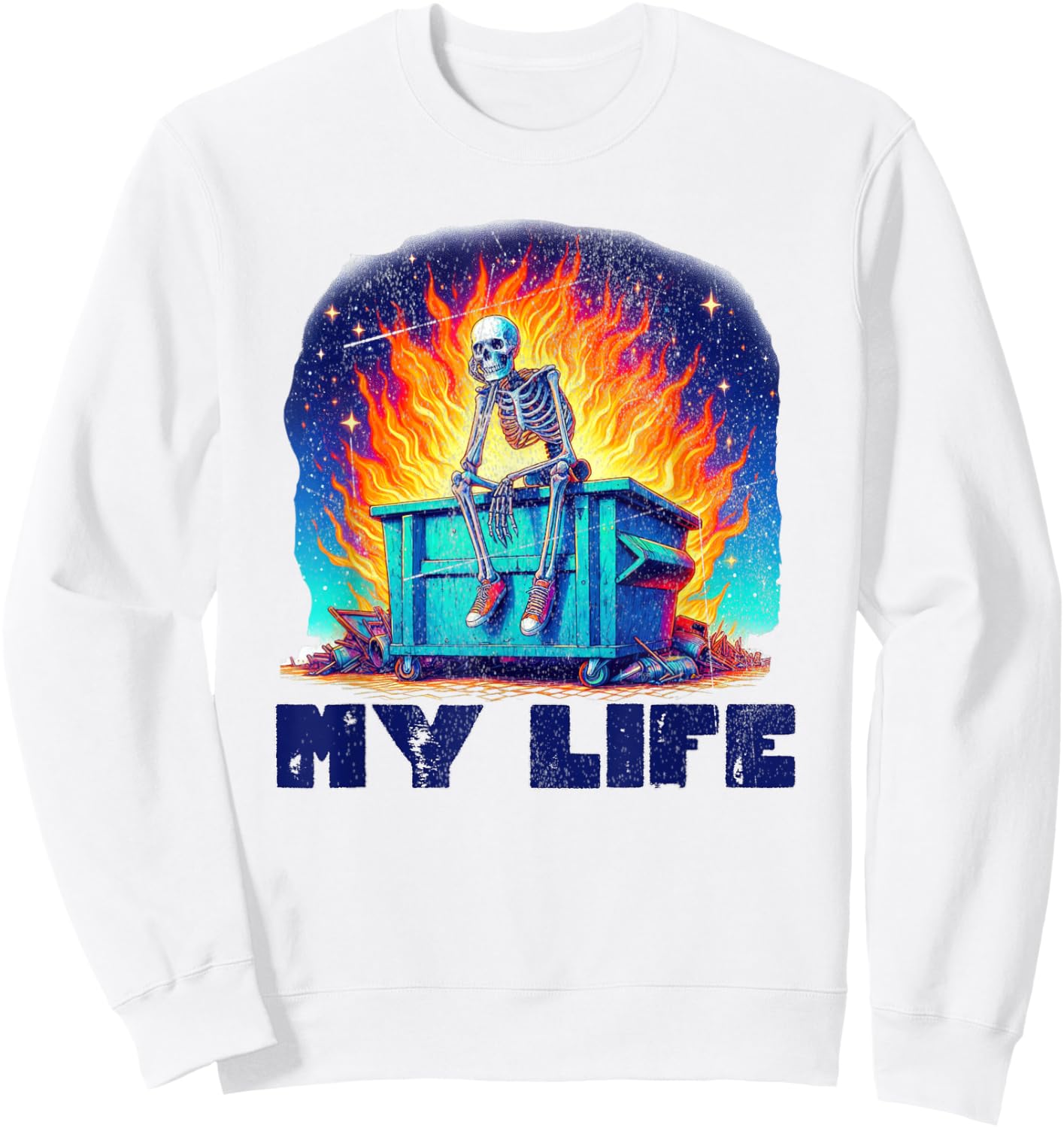 Skeleton Dumpster Fire My Life Sarcastic Meme Sus Bro Gamer Sweatshirt - Sweatshirt | White