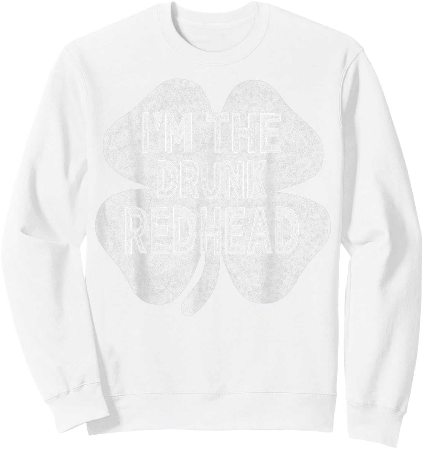 Drinking St patricks day t shirt I'm The Drunk Redhead Men Sweatshirt - Sweatshirt | White