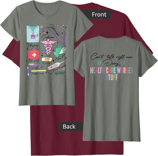 Funny Health Care Worker Quotes 2 Sides Nurse's Week T-Shirt - T-Shirt | Maroon