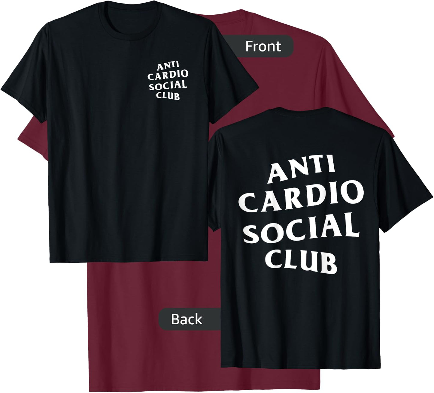 Anti Cardio Social Club: White Logo (Front + Back Design) T-Shirt - T-Shirt | Maroon
