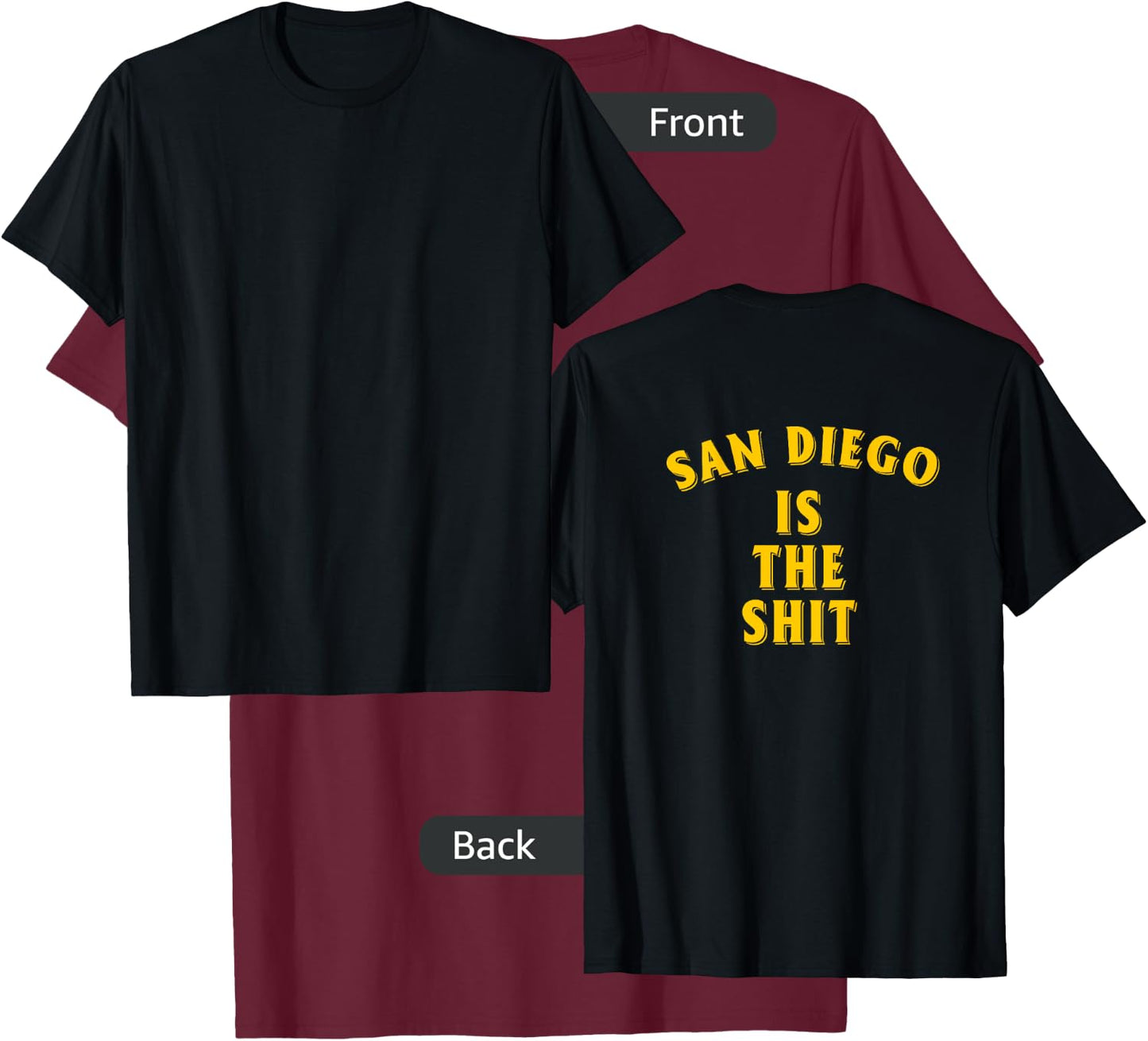 San Diego Is-The-Shit (Design On The Back) T-Shirt - T-Shirt | Maroon