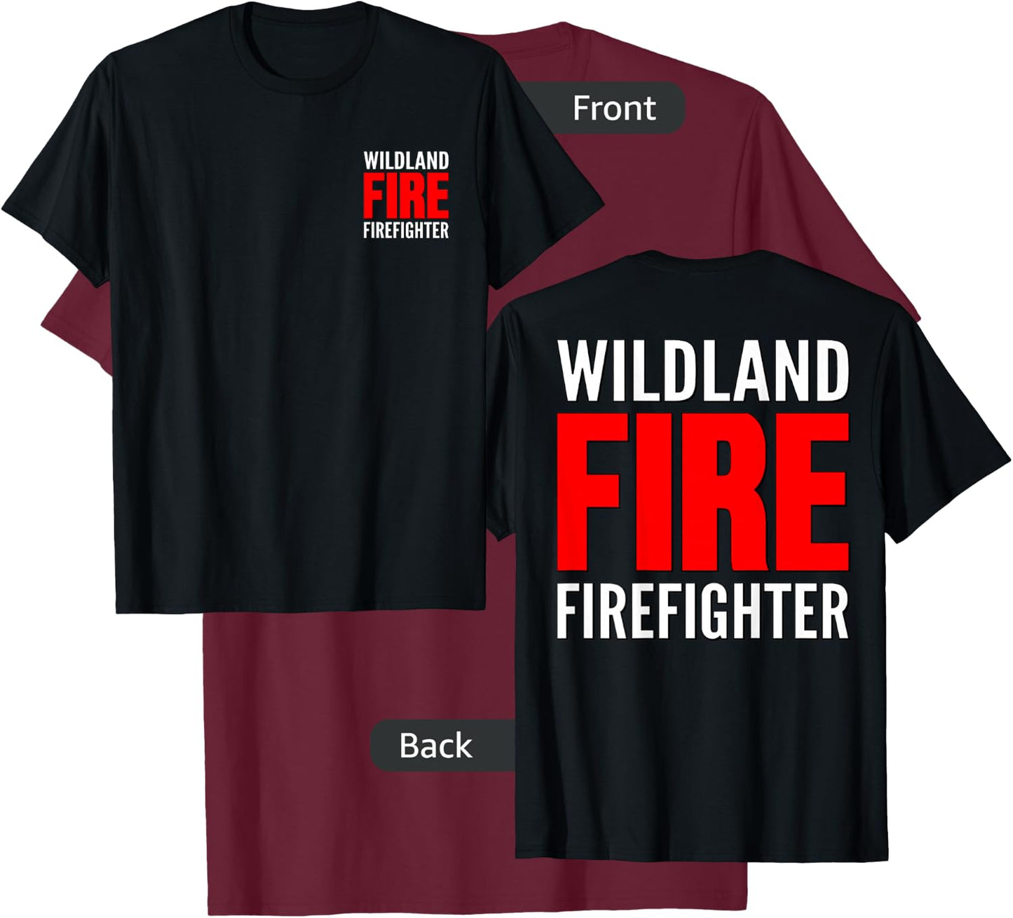 Wildland Fire Firefighter Fireman Rescue Crew Forest Uniform T-Shirt - T-Shirt | Maroon