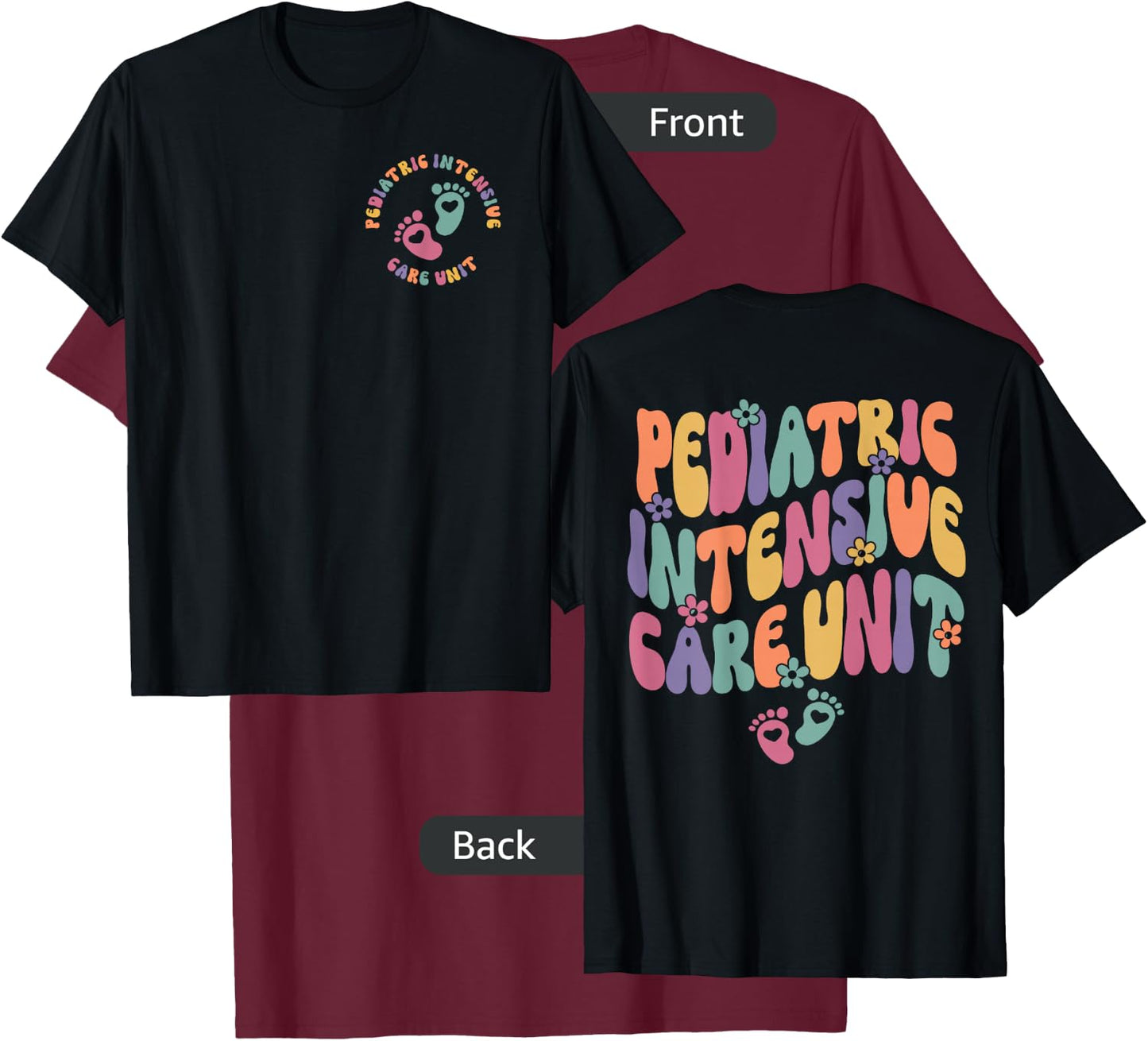PICU Nurse Shirt PICU Pediatric Intensive Care Unit 2 Sided T-Shirt - T-Shirt | Maroon