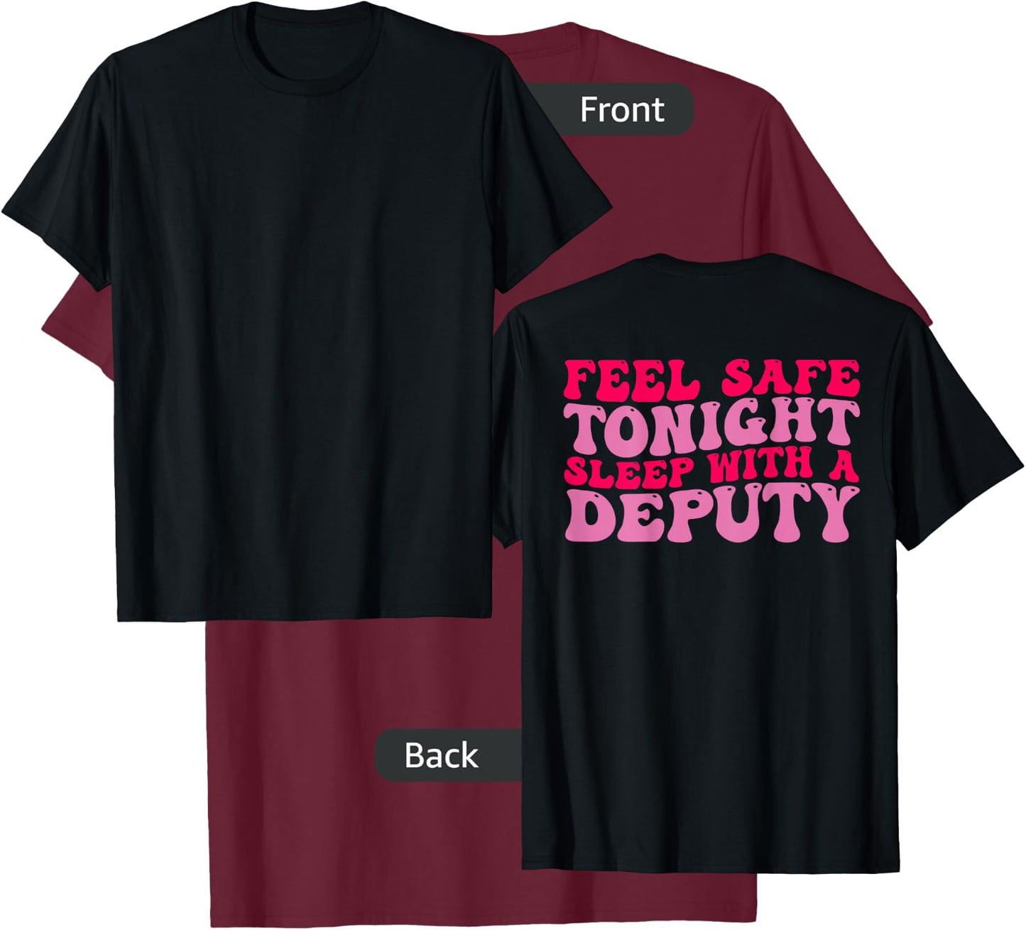Feel Safe Tonight Sleep With A Deputy Funny Wife Police COP T-Shirt - T-Shirt | Maroon