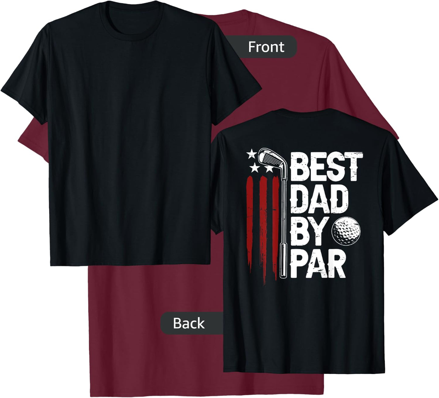 Golf Best Dad By Par Daddy Golfer American Flag On Back Men T-Shirt - T-Shirt | Maroon