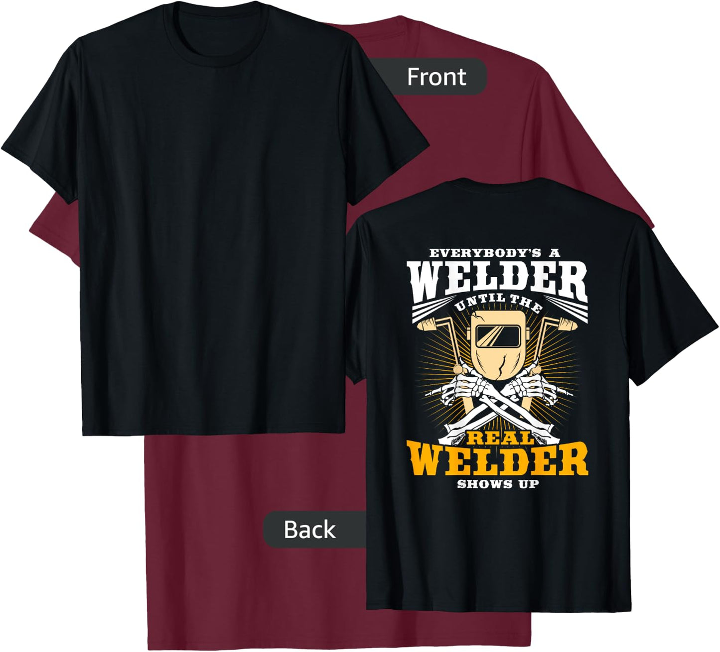 Welder Gifts Funny Welding Image On Back Of Shirt T-Shirt - T-Shirt | Maroon