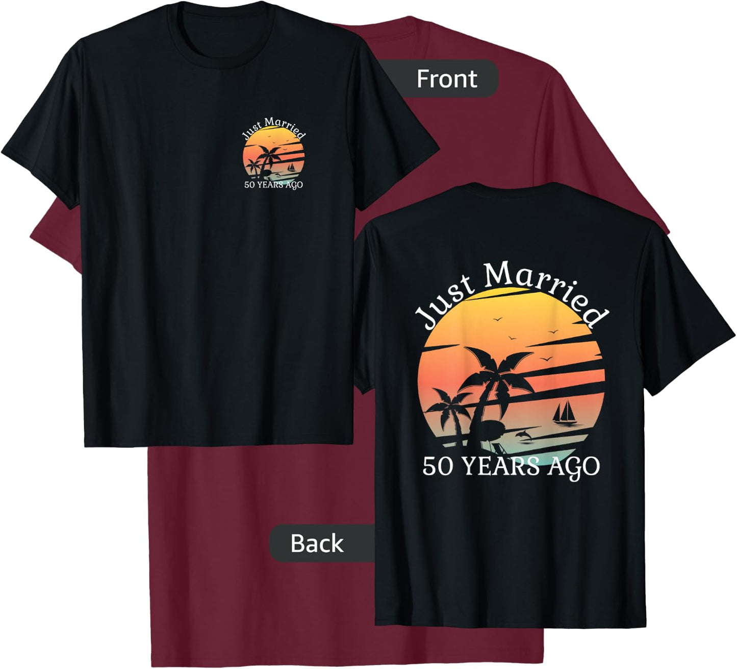 2 Sided Print 50th Wedding Anniversary Just Married 50 Years T-Shirt - T-Shirt | Maroon