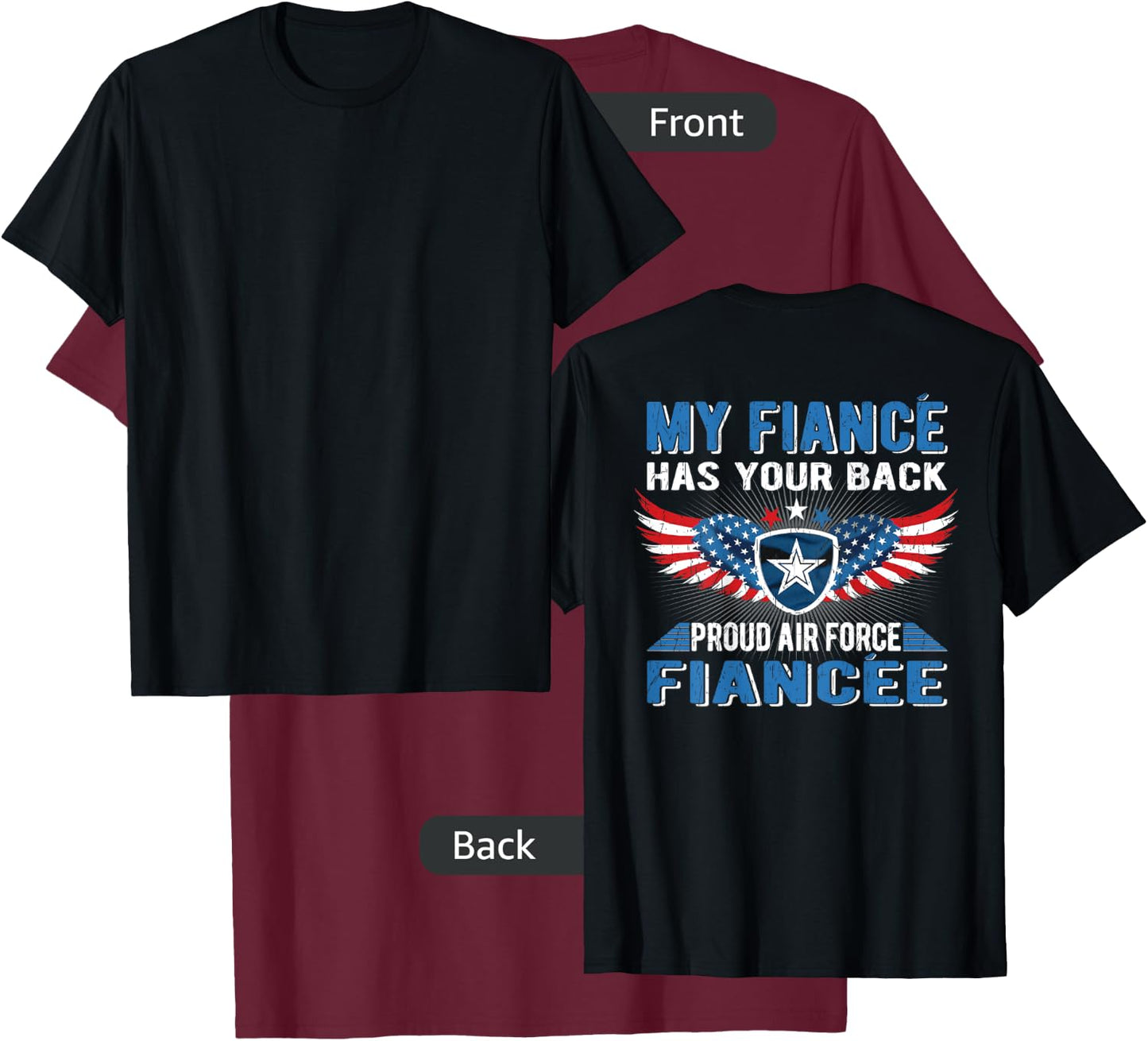 My Fiance Has Your Back Proud Air Force Fiancee Lover Gift T-Shirt - T-Shirt | Maroon