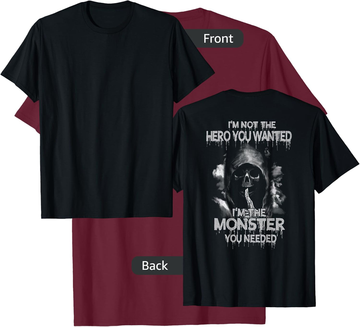Grim Reaper Not The Hero You Wanted I'm The Monster T-Shirt - T-Shirt | Maroon