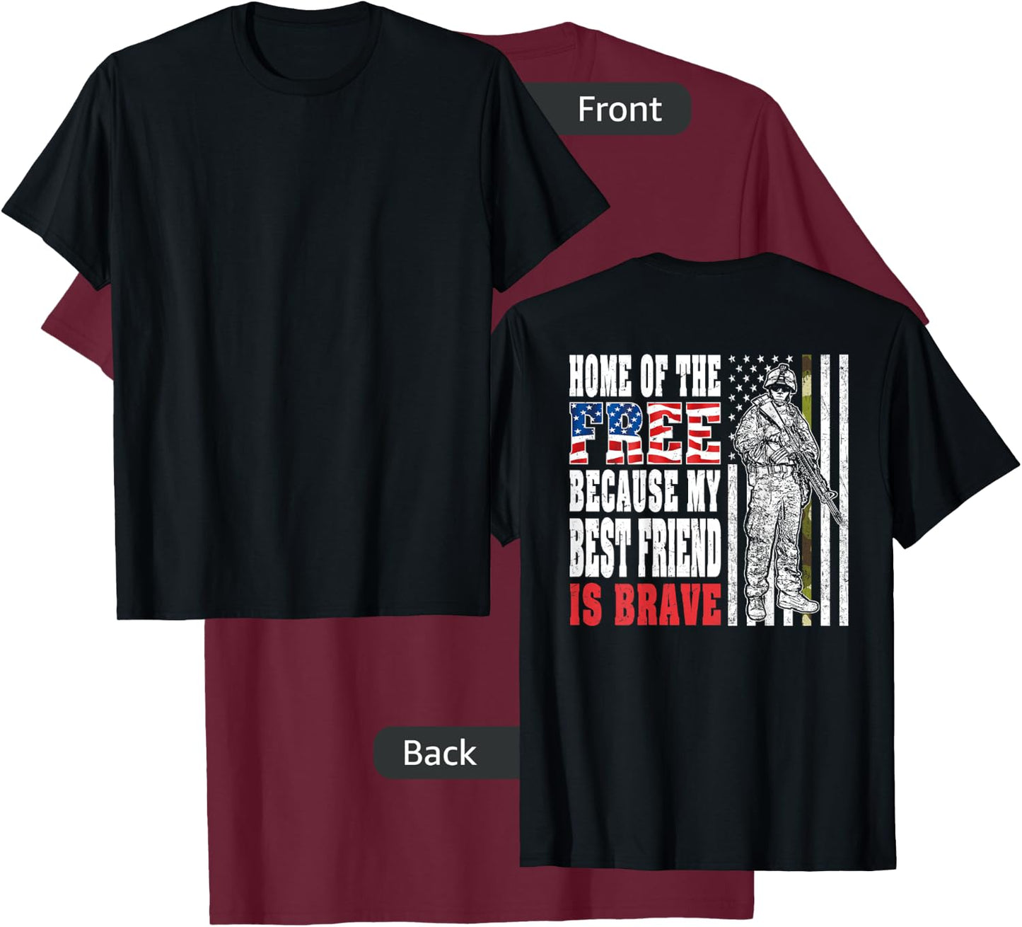 Home Of The Free My Best Friend Is Brave - Proud Army Friend T-Shirt - T-Shirt | Maroon