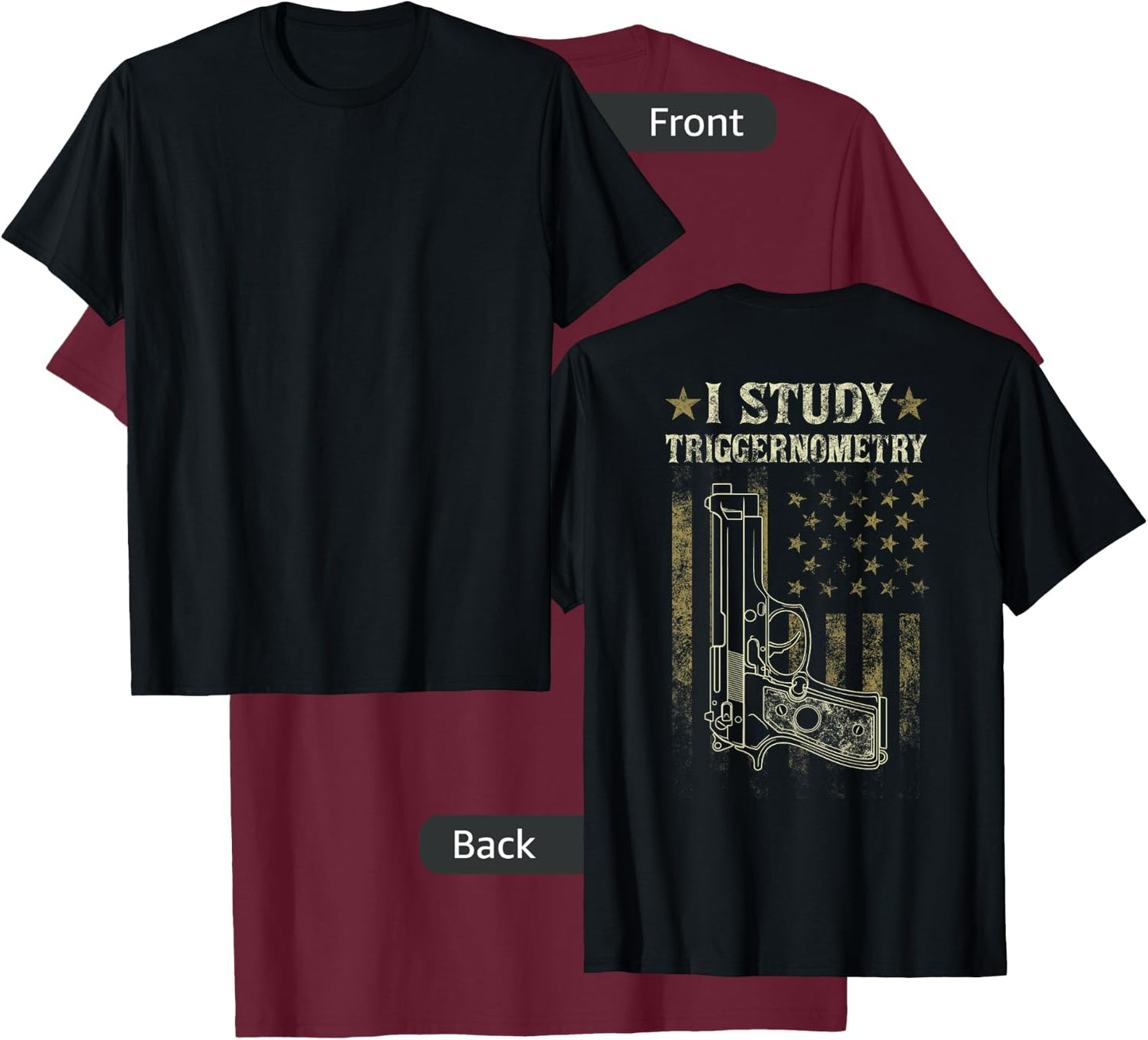 I Study Triggernometry Funny Pro Guns Trigonometry Math Gift T-Shirt - T-Shirt | Maroon