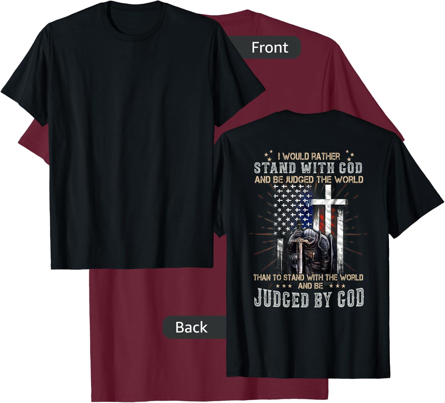 I Would Rather Stand With God And Be Judged - On Back T-Shirt - T-Shirt | Maroon