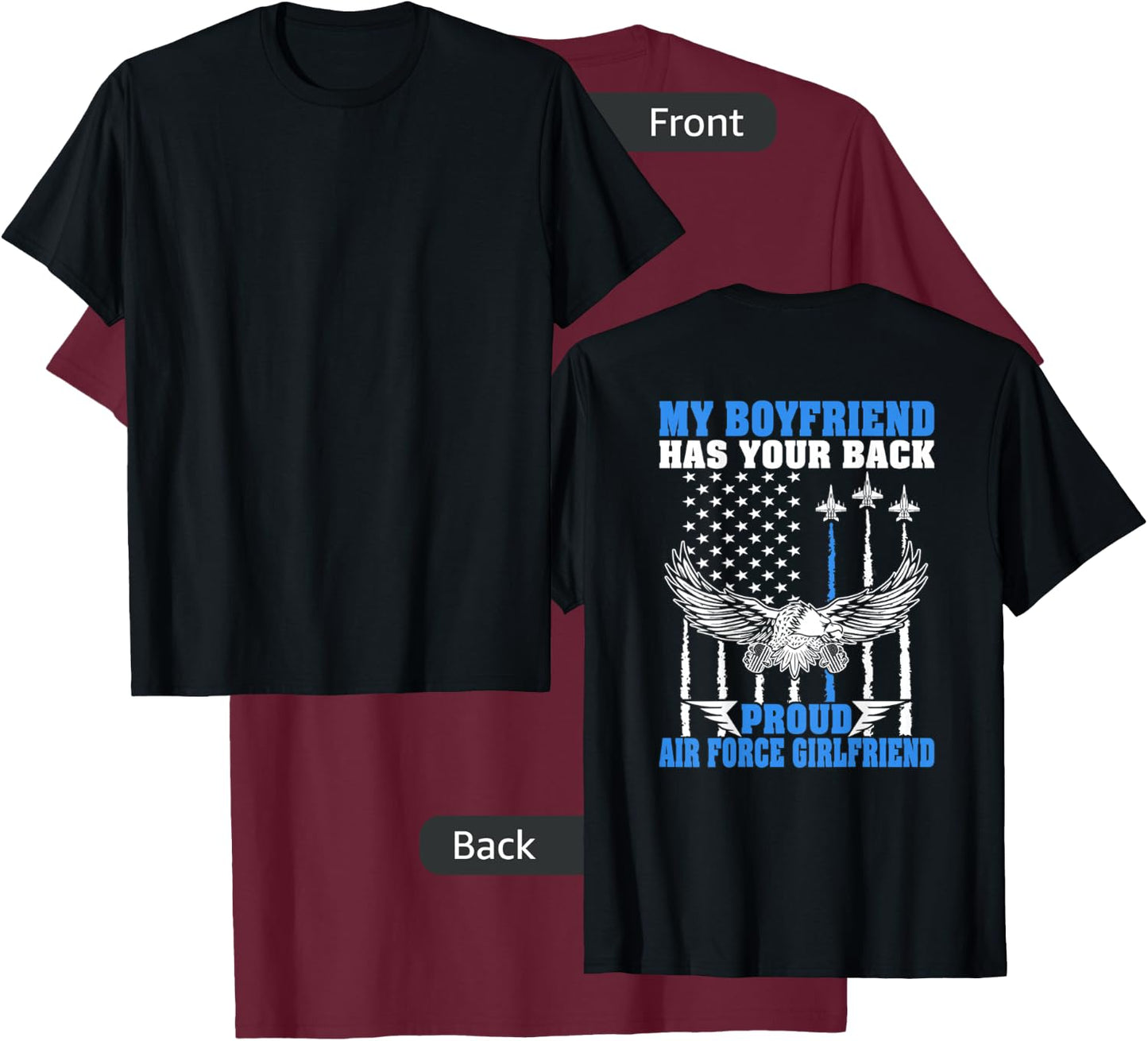 My Boyfriend Has Your Back Proud Air Force Girlfriend Gift T-Shirt - T-Shirt | Maroon