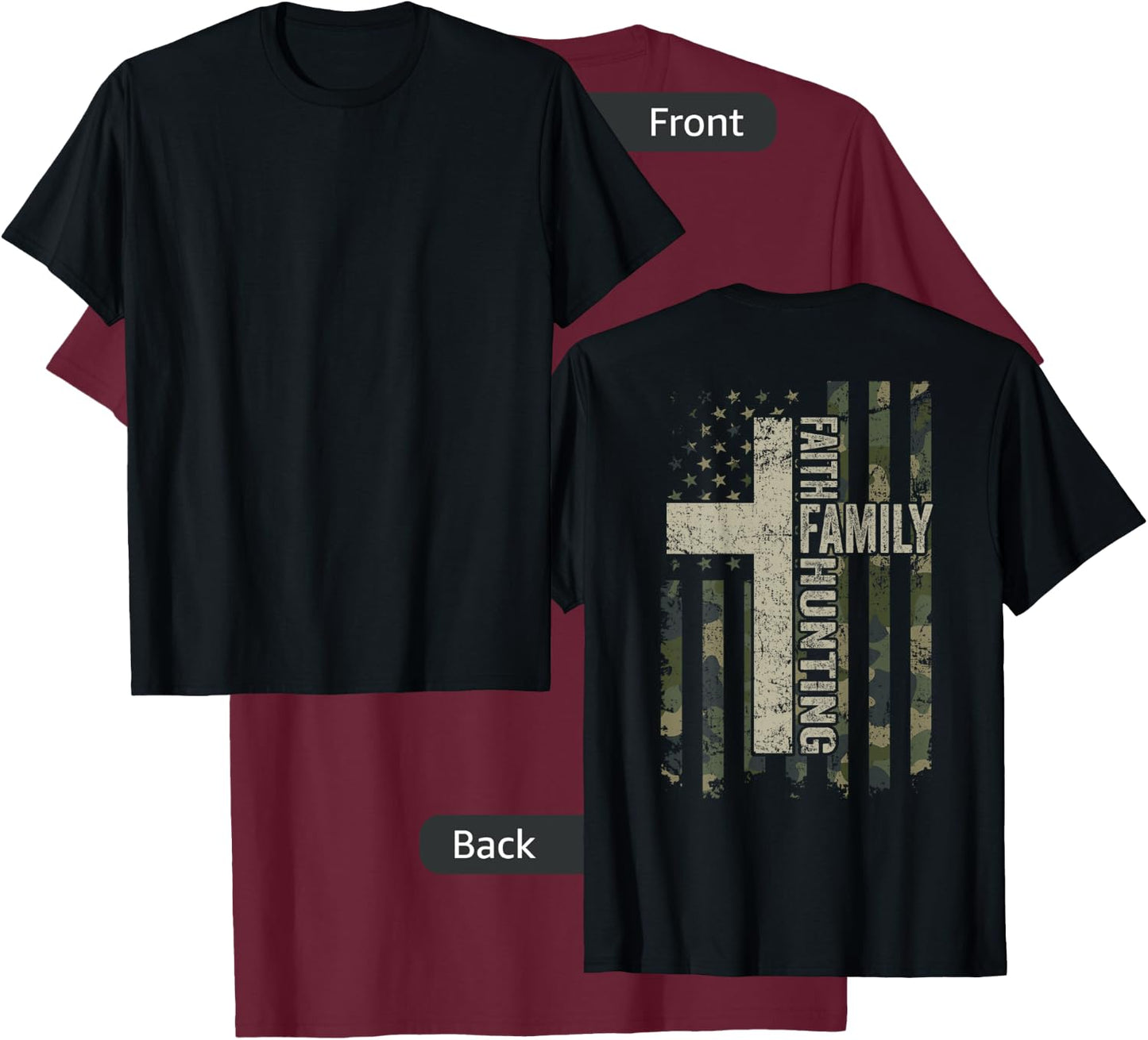 Faith Family Hunting - Funny Hunter Camo USA Flag - ON BACK T-Shirt - T-Shirt | Maroon