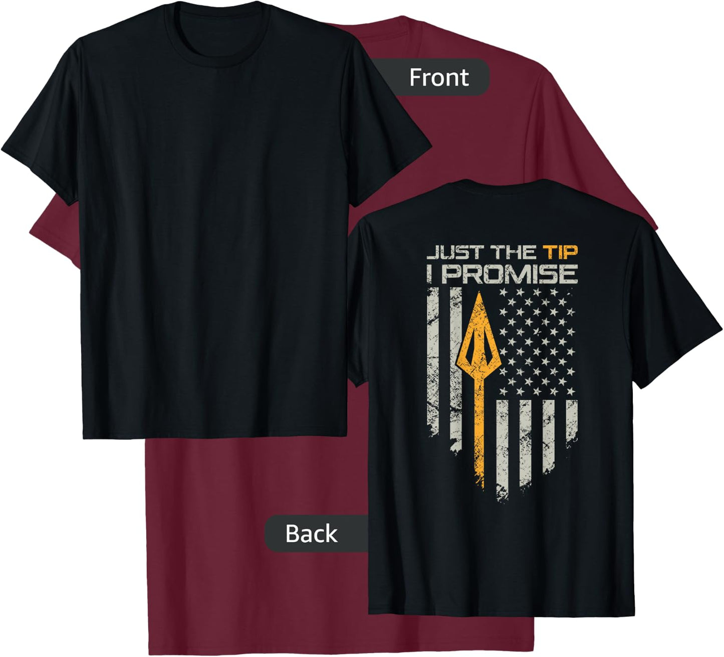 Just The Tip I Promise - Funny Bow Hunter Archery - ON Back T-Shirt - T-Shirt | Maroon