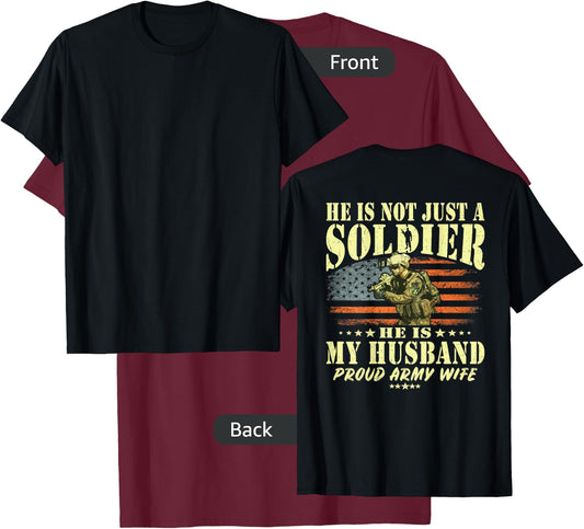 He Is Not Just A Soldier He Is My Husband - Proud Army Wife T-Shirt - T-Shirt | Maroon