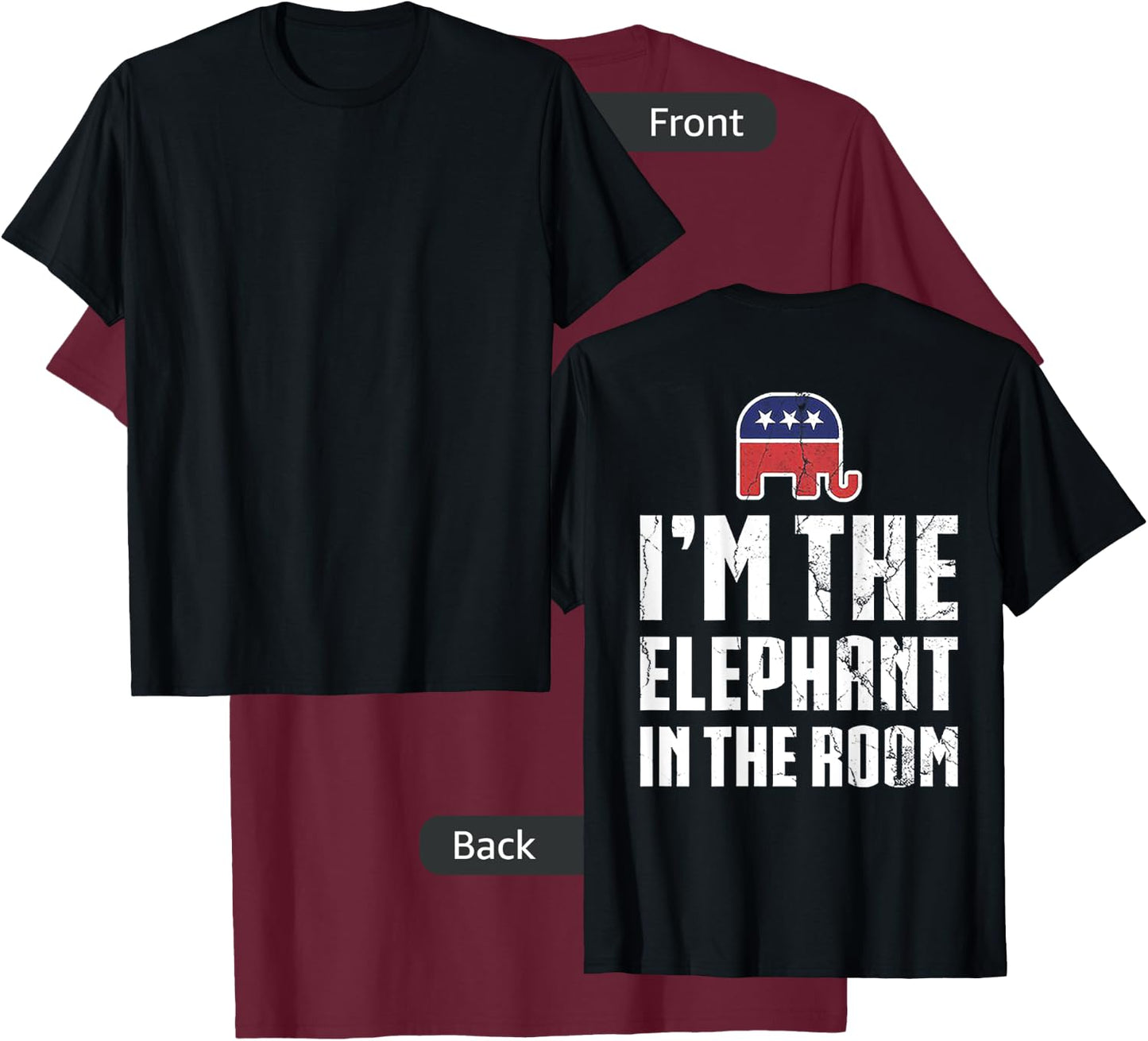 I'm The Elephant In The Room (on back) T-Shirt - T-Shirt | Maroon