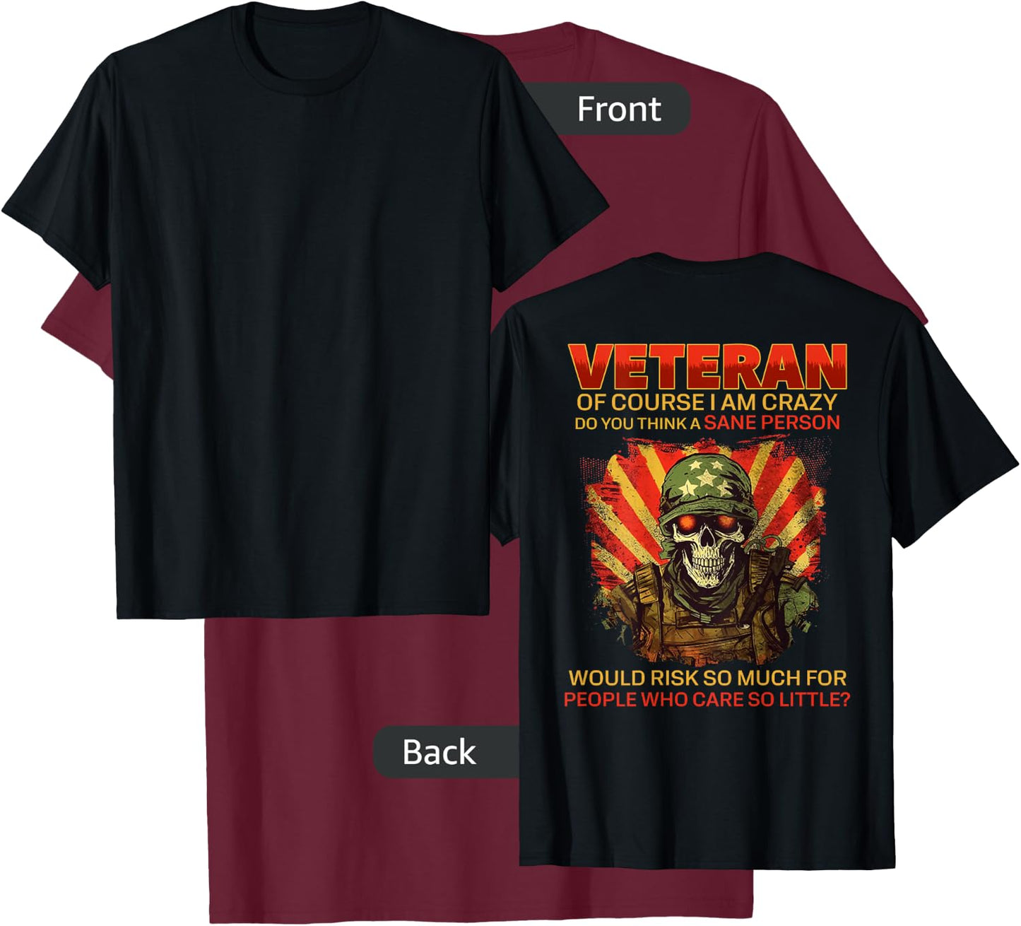 Veteran Of Course I Am Crazy (on back) T-Shirt - T-Shirt | Maroon