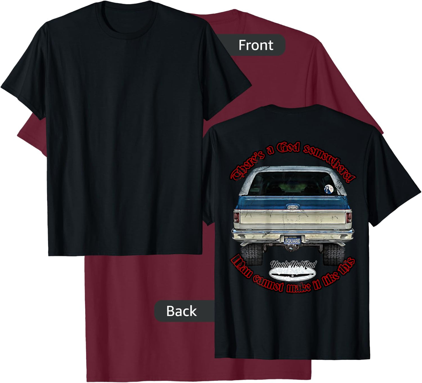 HoolaHotRod, God, K5, C10, Jimmy, Squarebody Truck, Dually, Blazer, Silverado, US , Black, Small, Short Sleeve, Men's, Adult Men, Car Enthusiasts T-Shirt - T-Shirt | Maroon