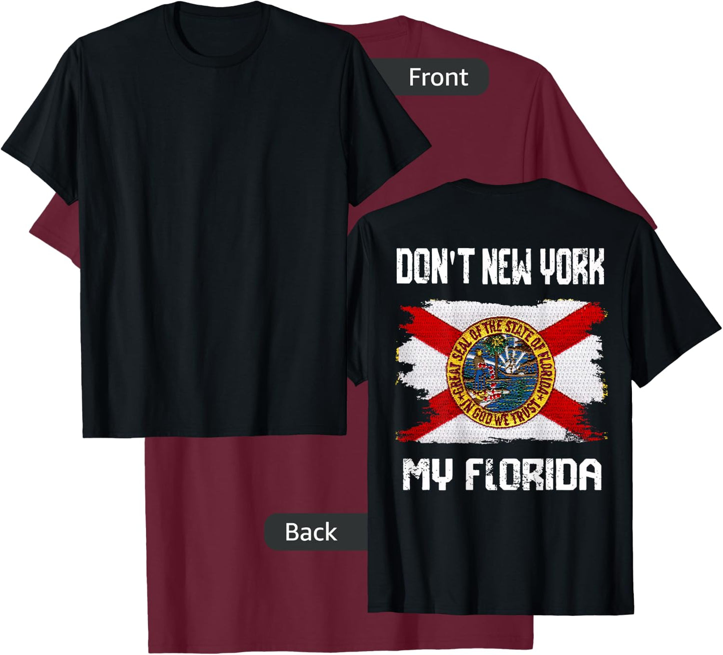 Vintage Distressed Flag Don't New York My Florida On Back T-Shirt - T-Shirt | Maroon