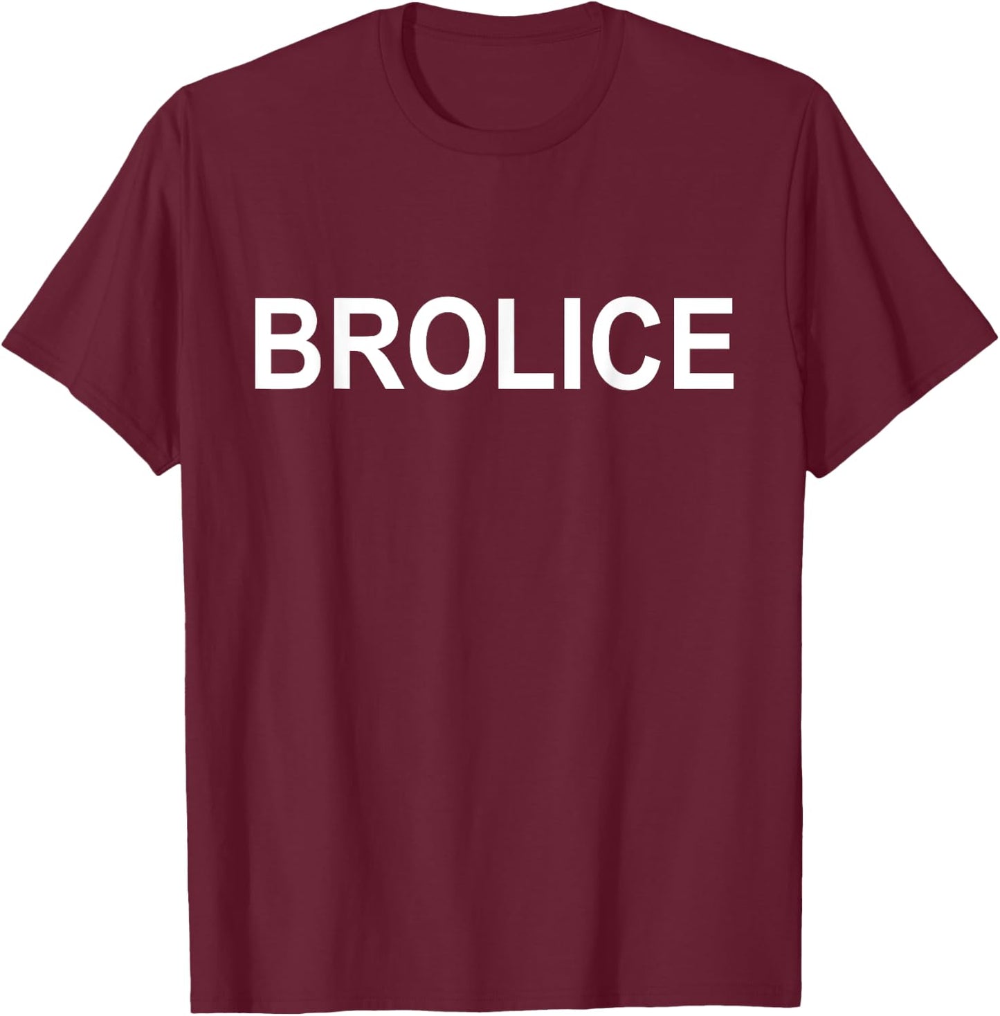Brolice Merch Funny Brother Funny Bro funny Police Brolice T-Shirt - T-Shirt | Maroon