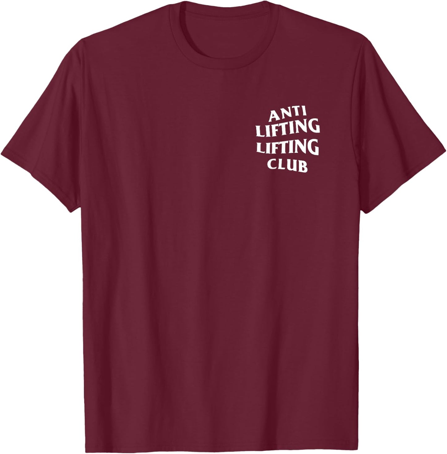 Anti Lifting Lifting Club: White Logo (Front + Back) T-Shirt - T-Shirt | Maroon