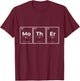 Periodic Table Science Funny Mothers Day Birthday Women Mom T-Shirt - T-Shirt | Maroon